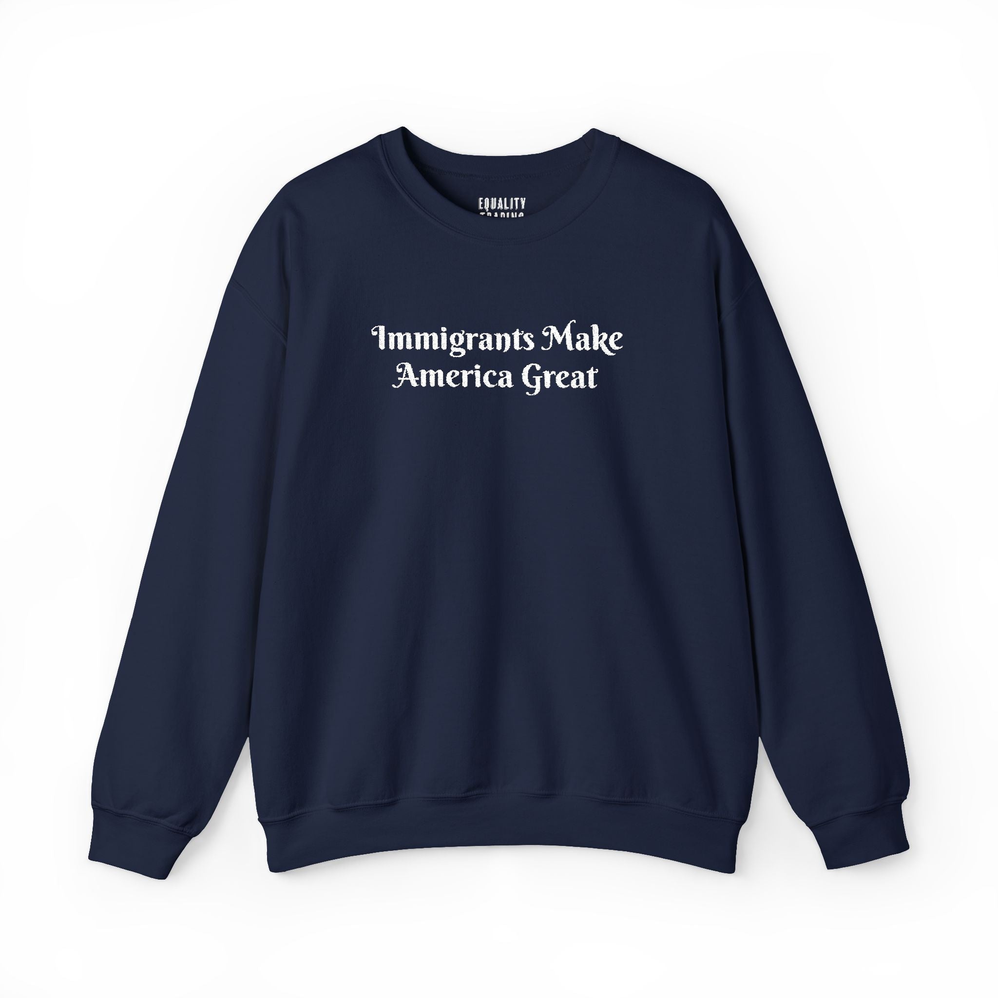 Embroidered Immigrants Make America Great Sweatshirt