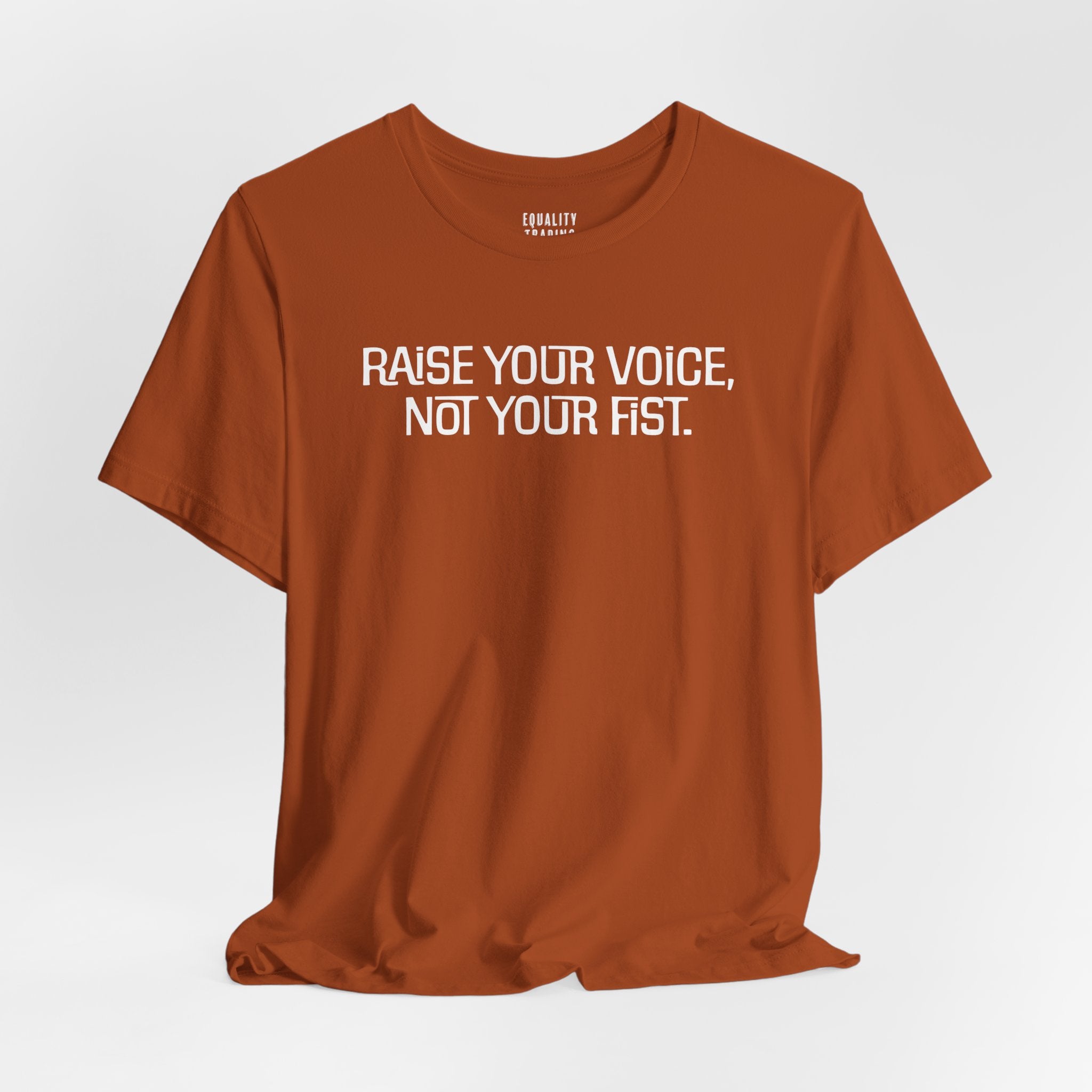 Raise Your Voice, Not Your Fist Tee