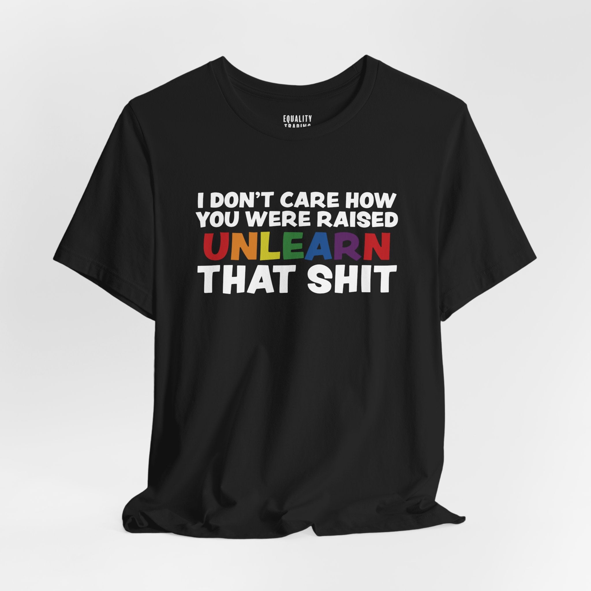 Unlearn That Shit Tee