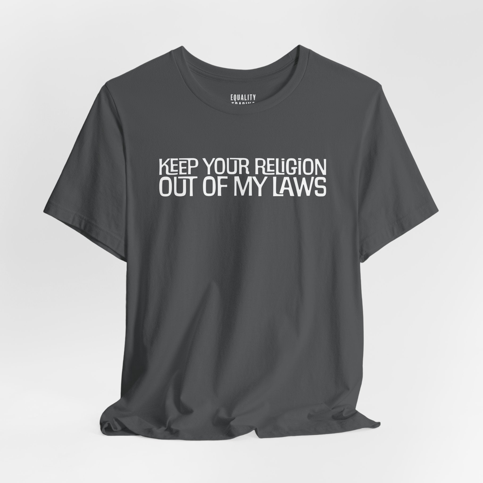 Keep Your Religion Out Of My Laws Tee