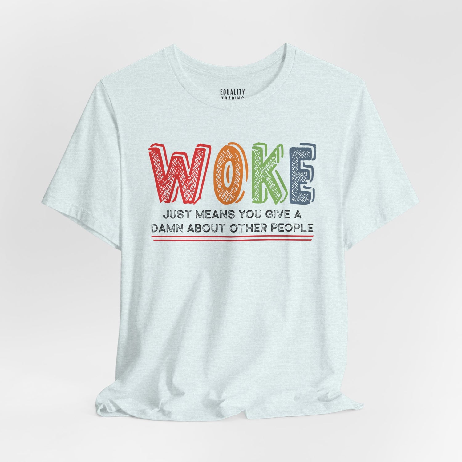 Woke Just Means Tee