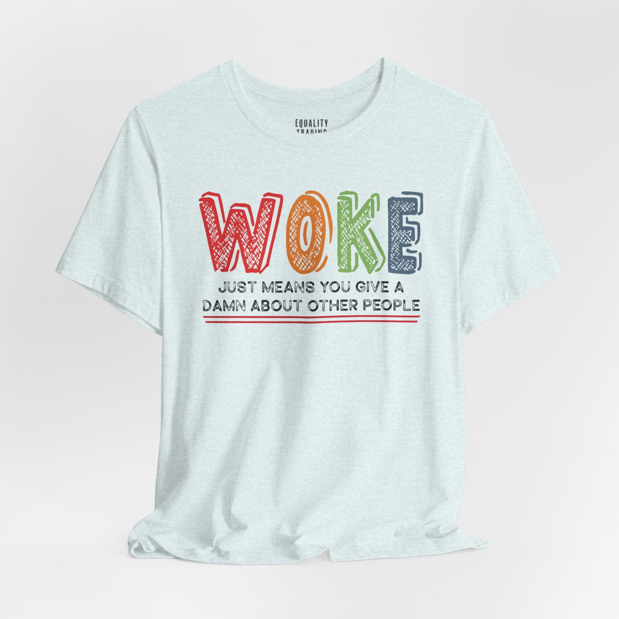 Woke Just Means Tee