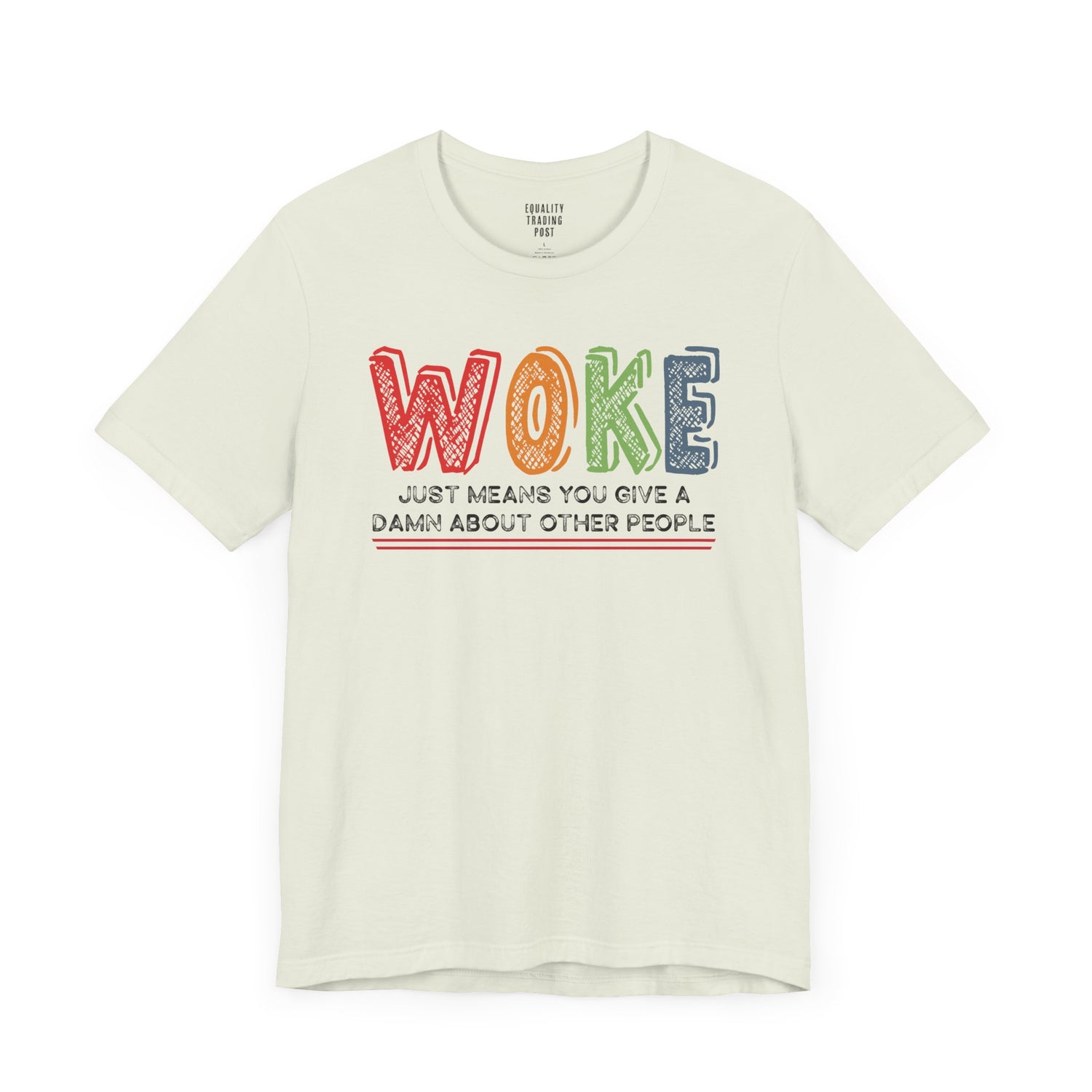 Woke Just Means Tee