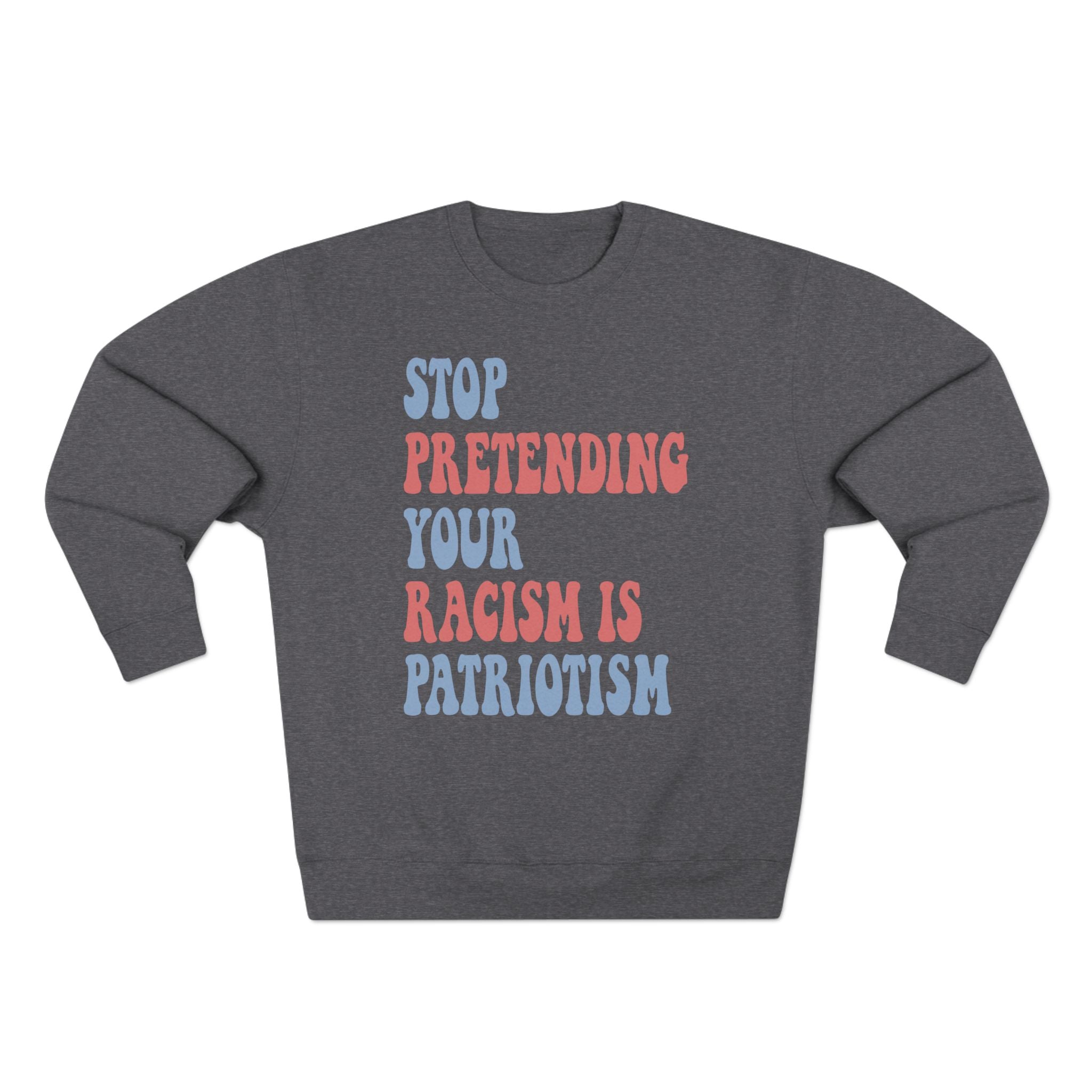 Racism Isn’t Patriotism Sweatshirt