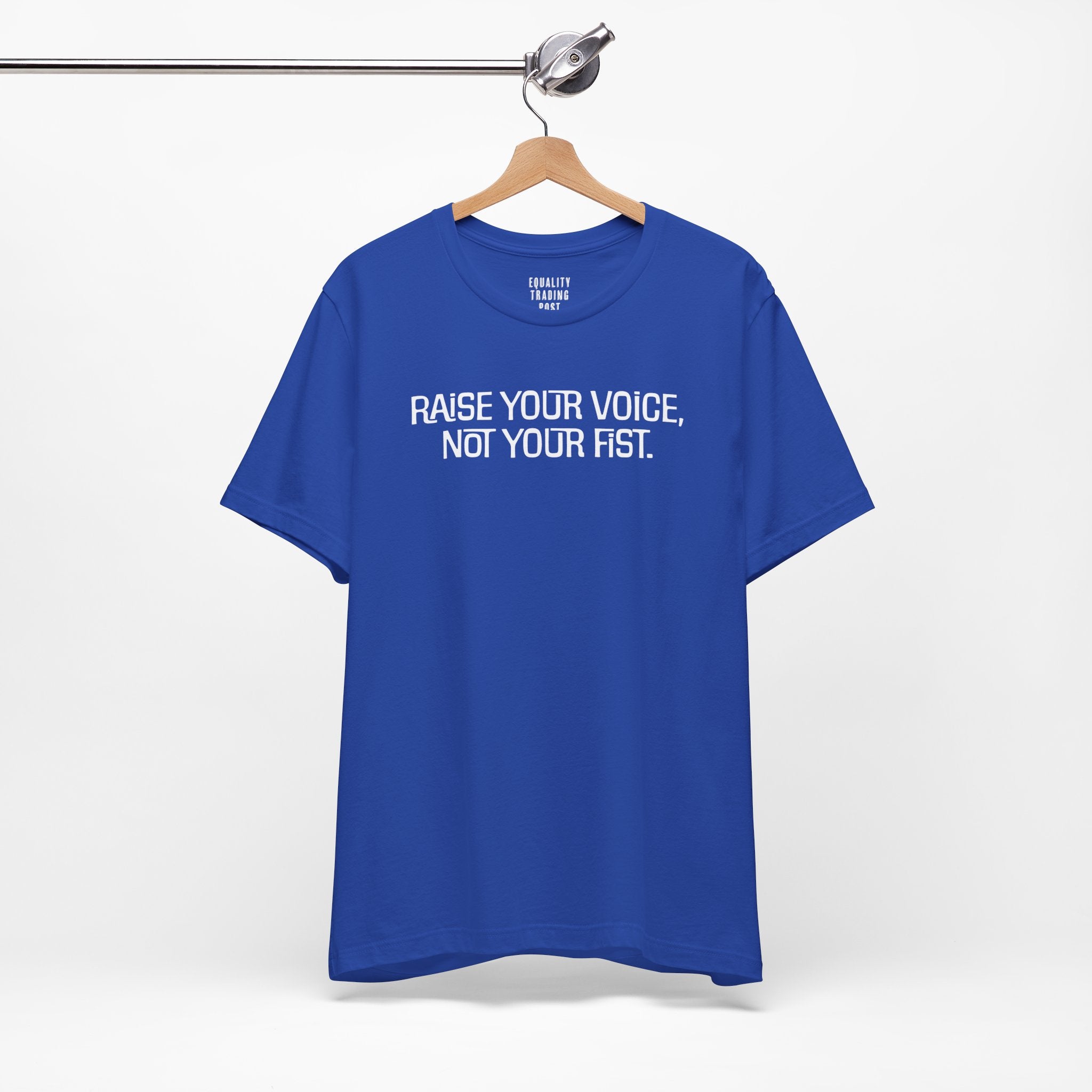 Raise Your Voice, Not Your Fist Tee