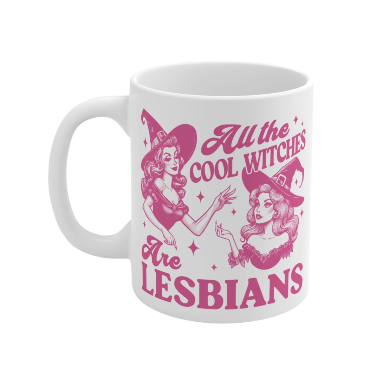 All The Cool Witches Are Lesbians Mug