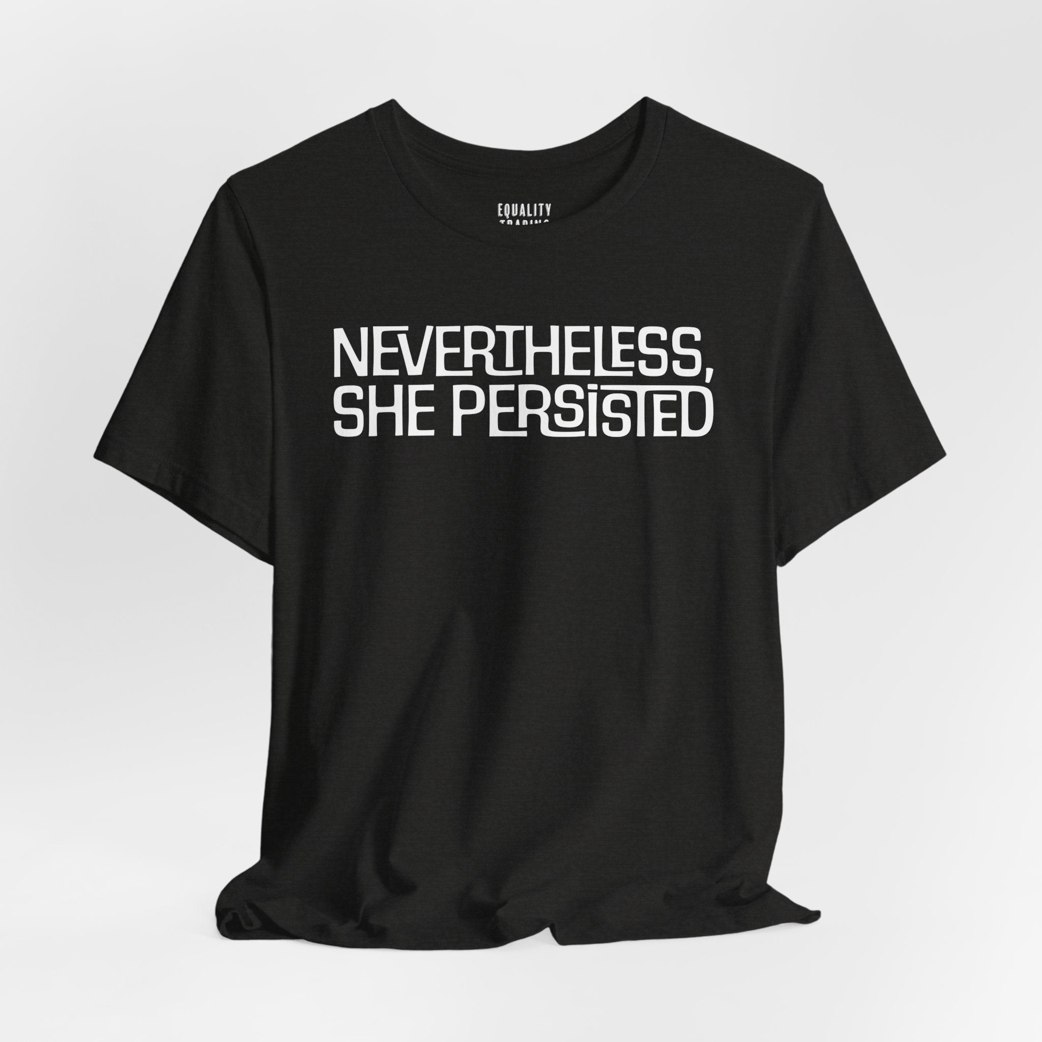 Nevertheless She Persisted Tee