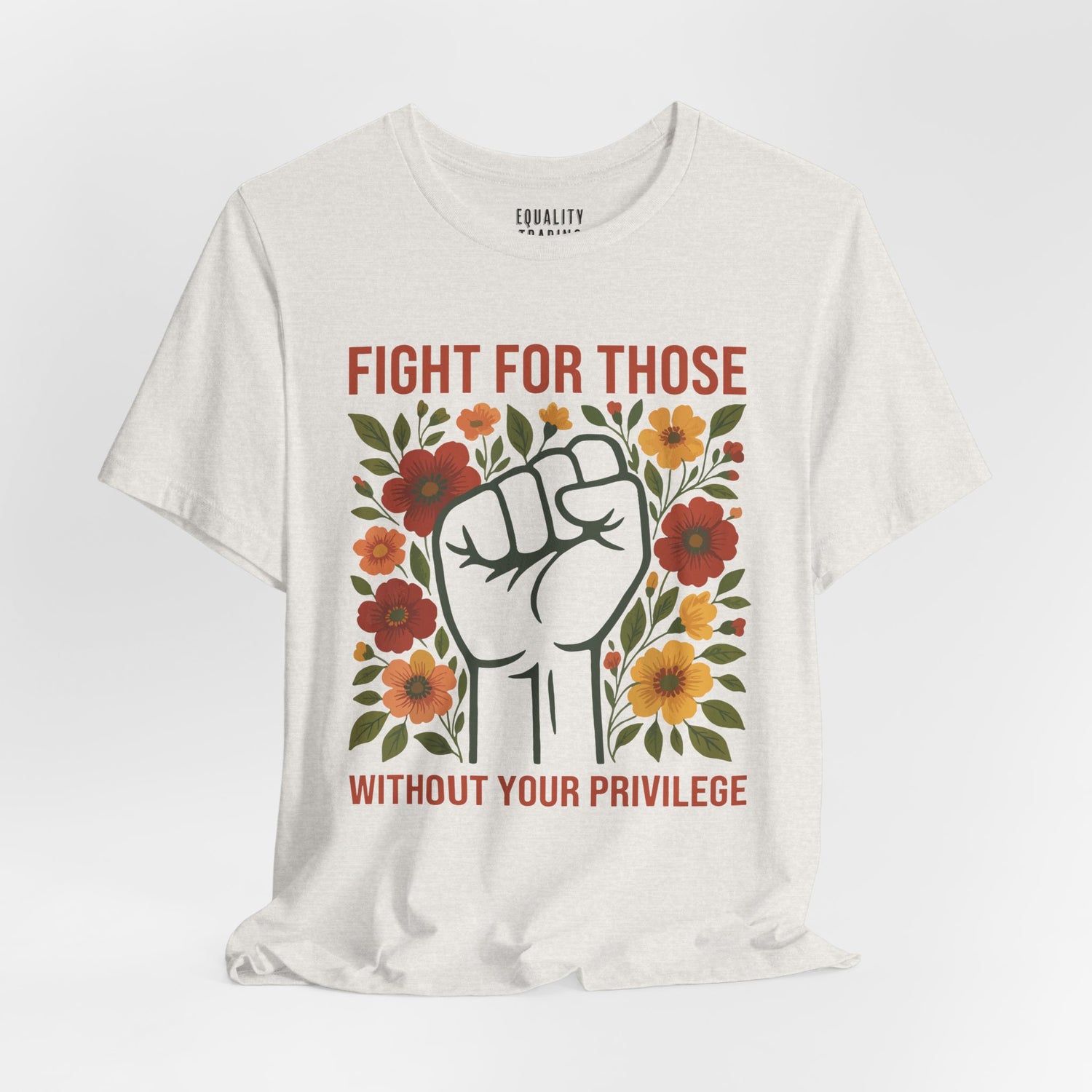 Fight For Those Without Your Privilege Tee