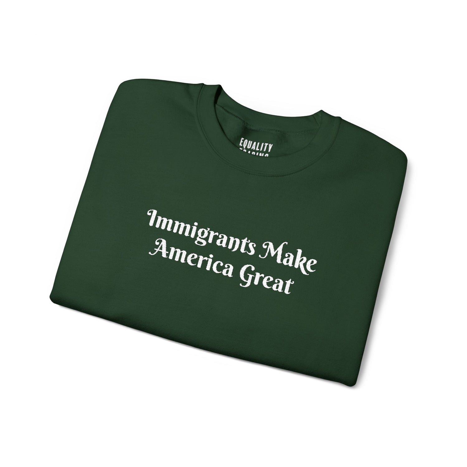 Embroidered Immigrants Make America Great Sweatshirt