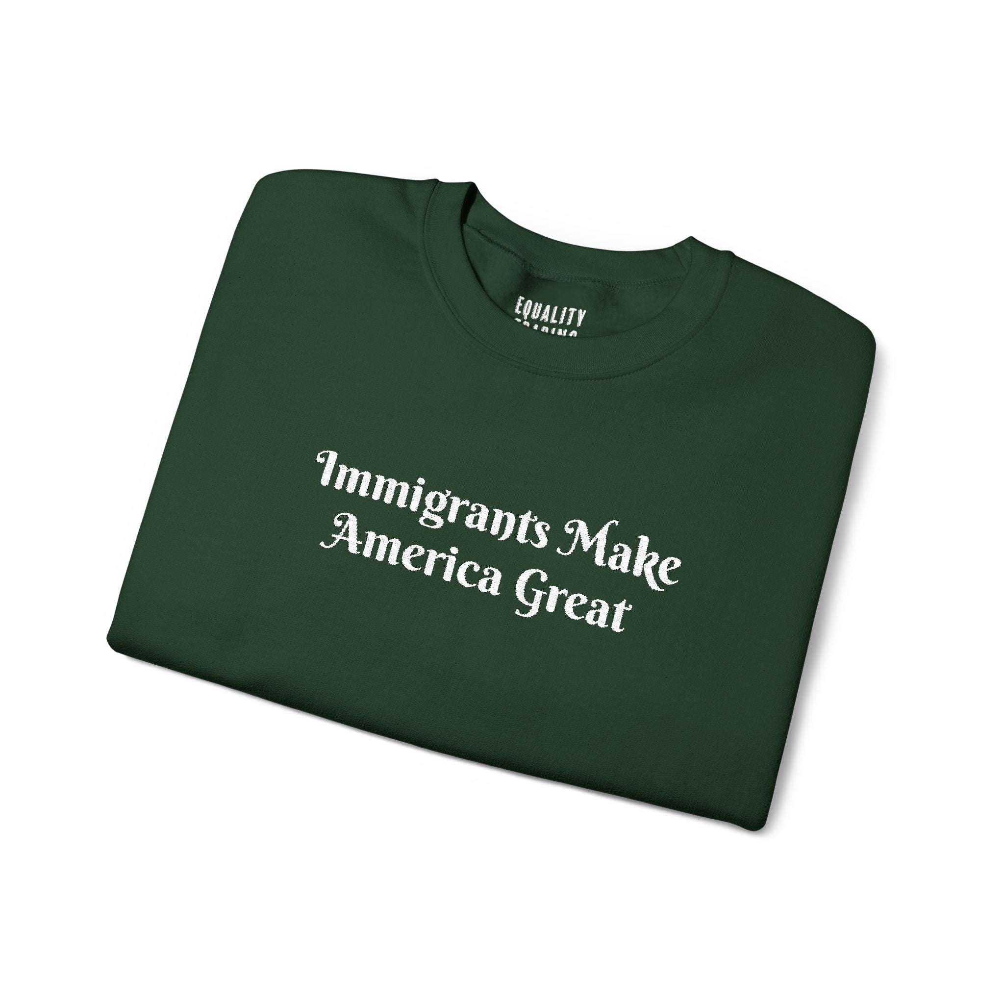 Embroidered Immigrants Make America Great Sweatshirt