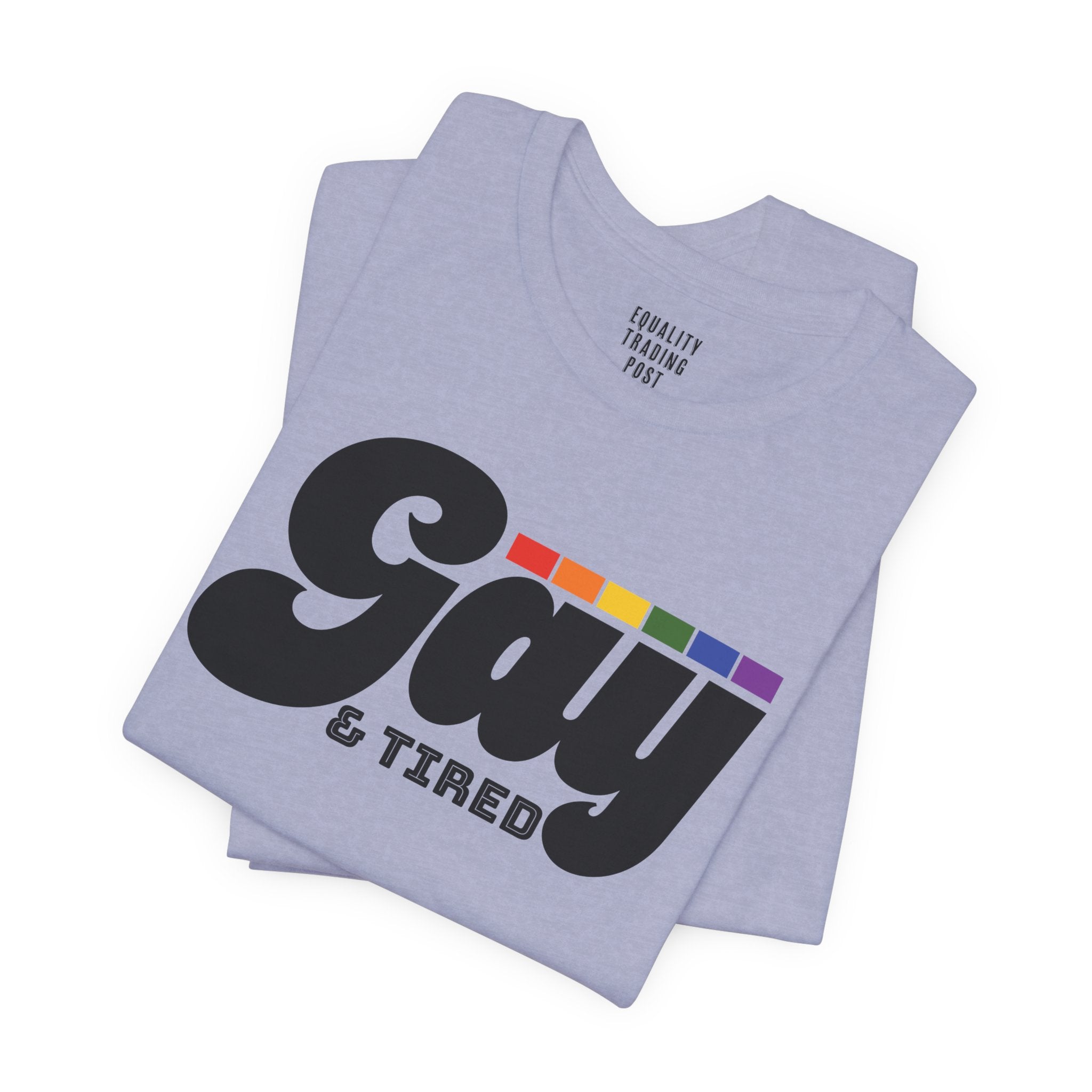 Gay & Tired Tee