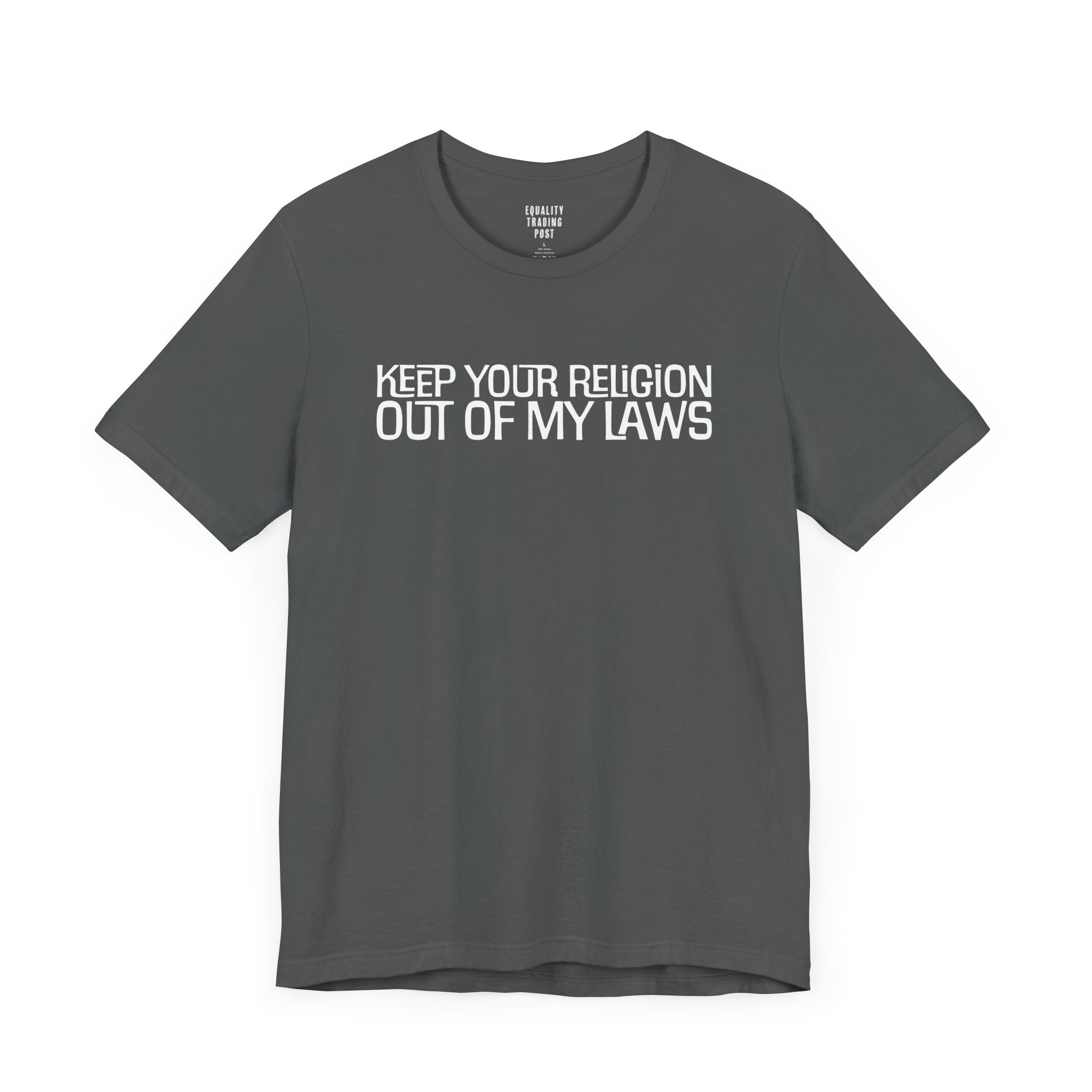 Keep Your Religion Out Of My Laws Tee