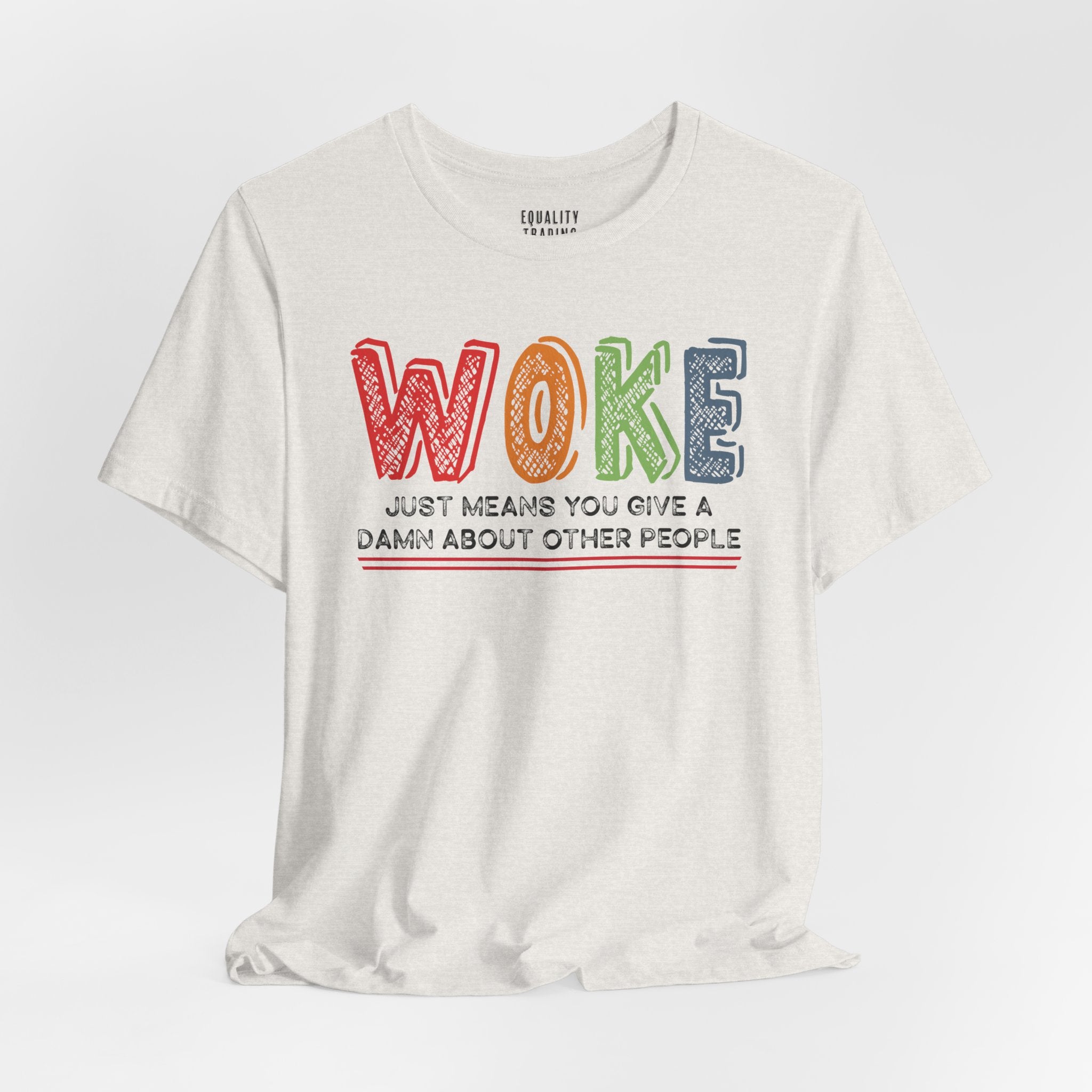 Woke Just Means Tee