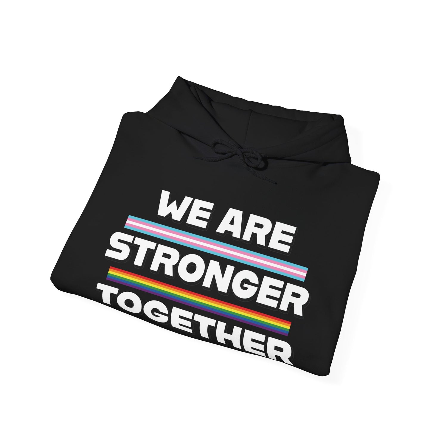 We Are Stronger Together Hoodie