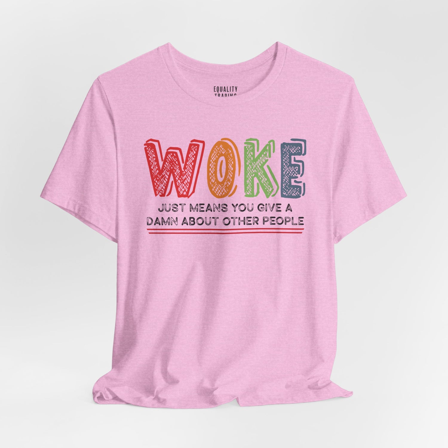 Woke Just Means Tee