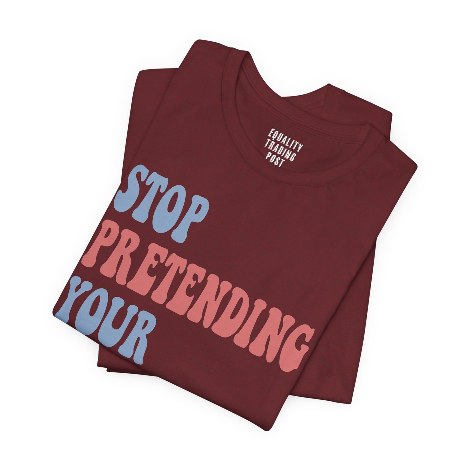 Stop Pretending Your Racism is Patriotism Tee