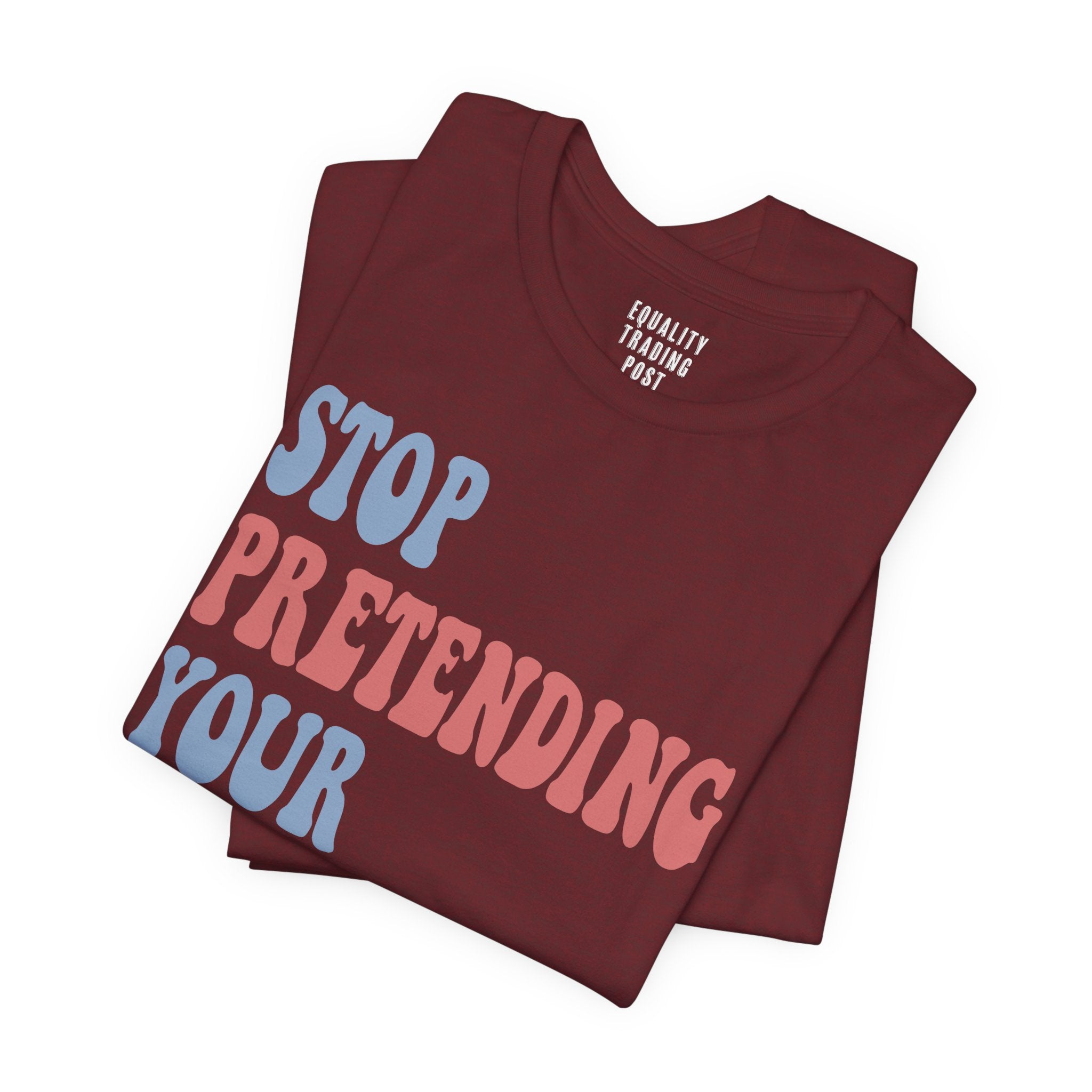 Stop Pretending Your Racism is Patriotism Tee