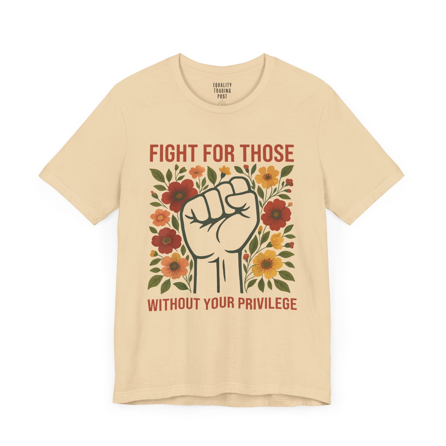 Fight For Those Without Your Privilege Tee