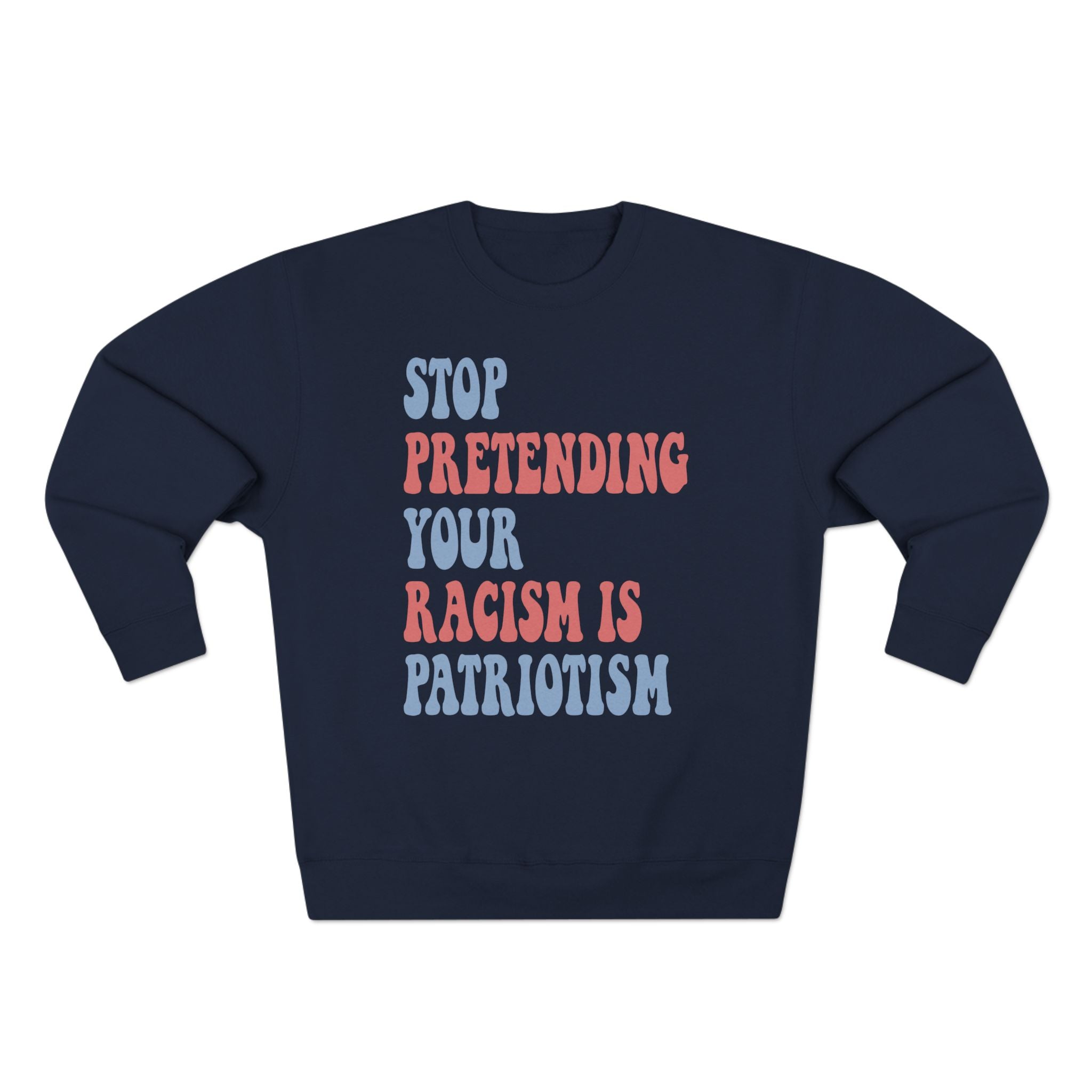 Racism Isn’t Patriotism Sweatshirt
