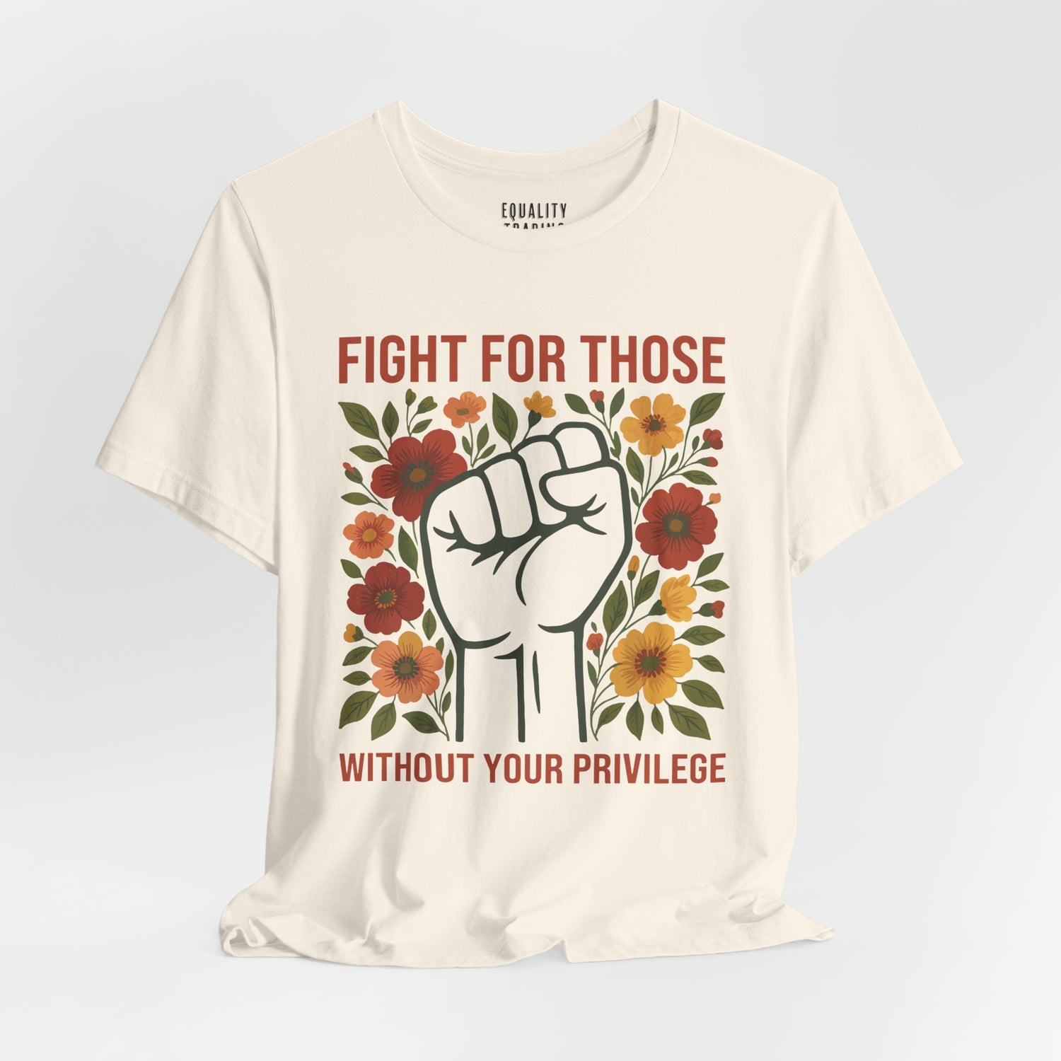 Fight For Those Without Your Privilege Tee