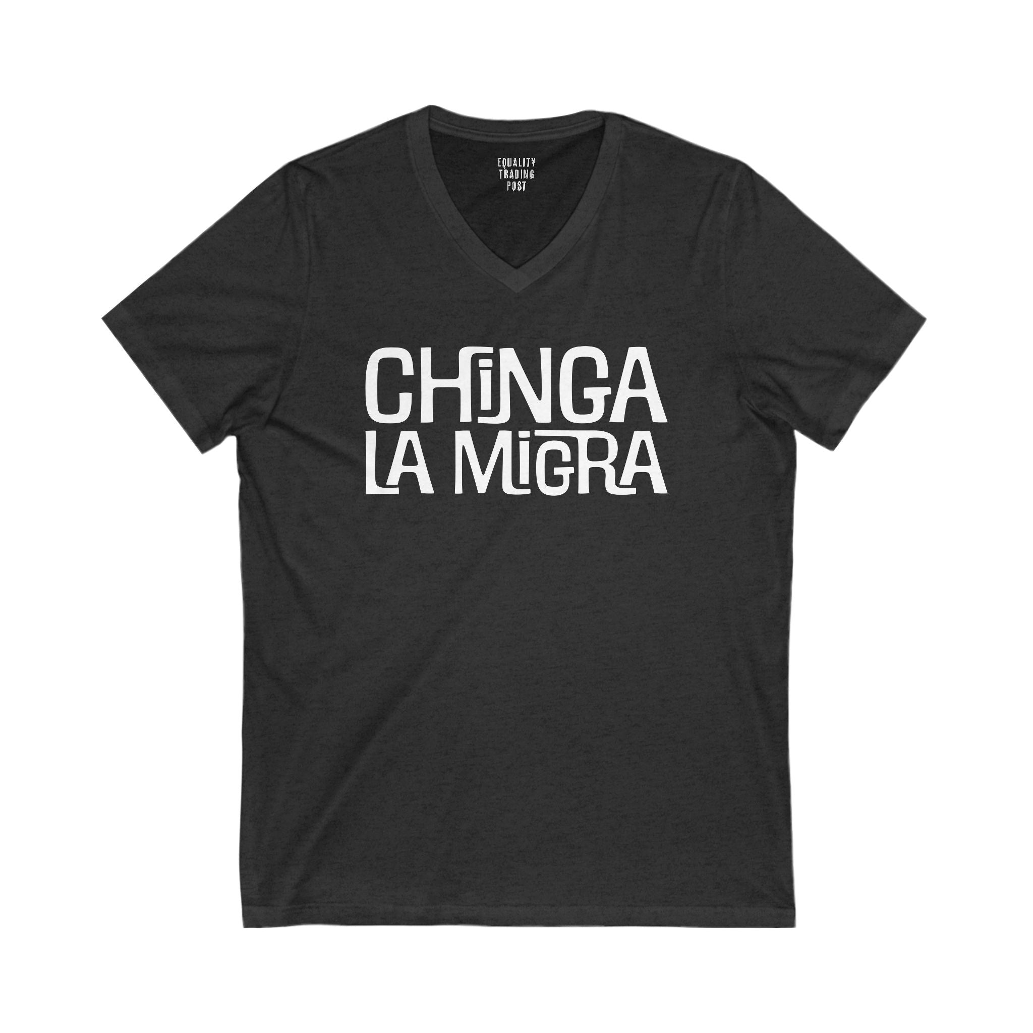 Chinga La Migra V-Neck Tee