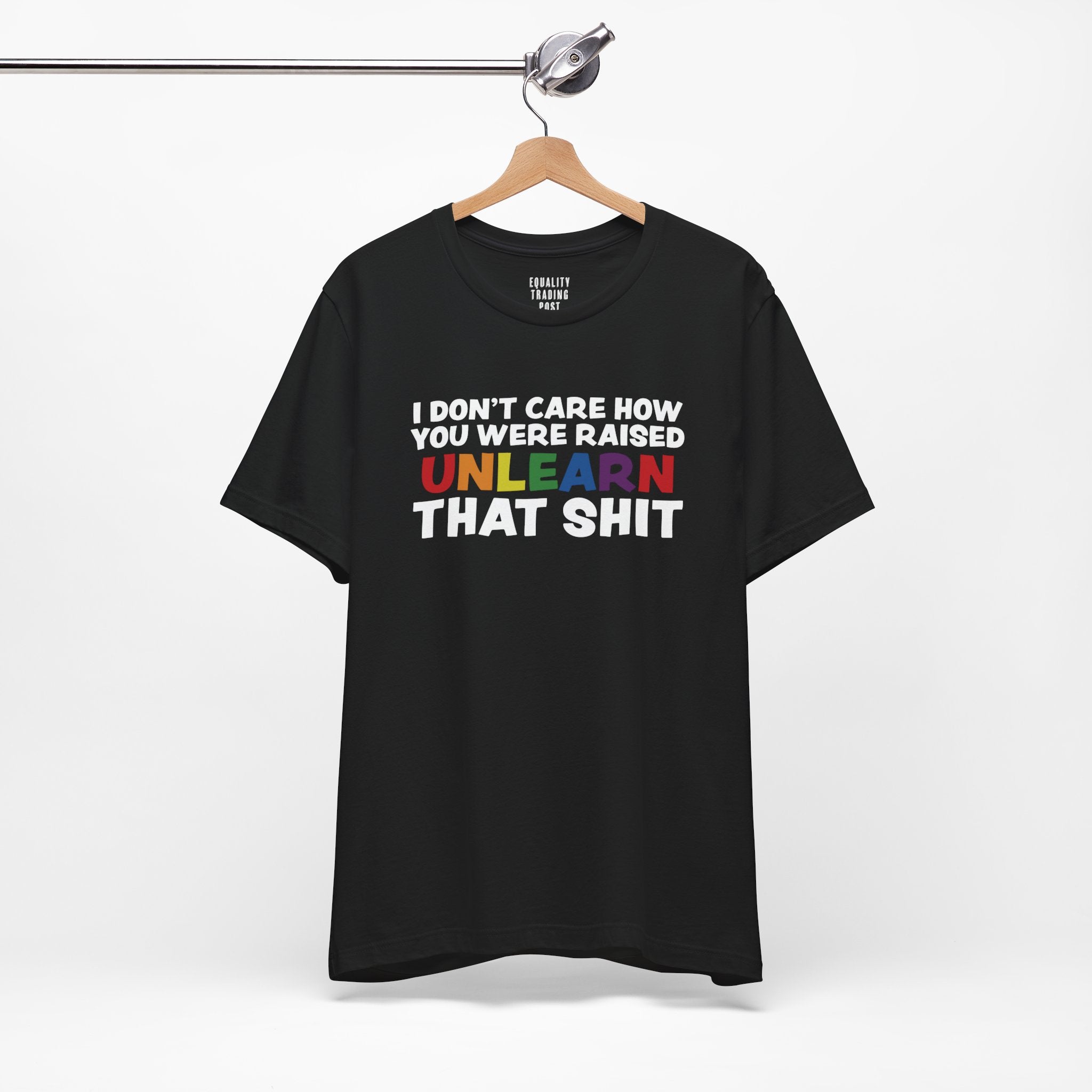 Unlearn That Shit Tee