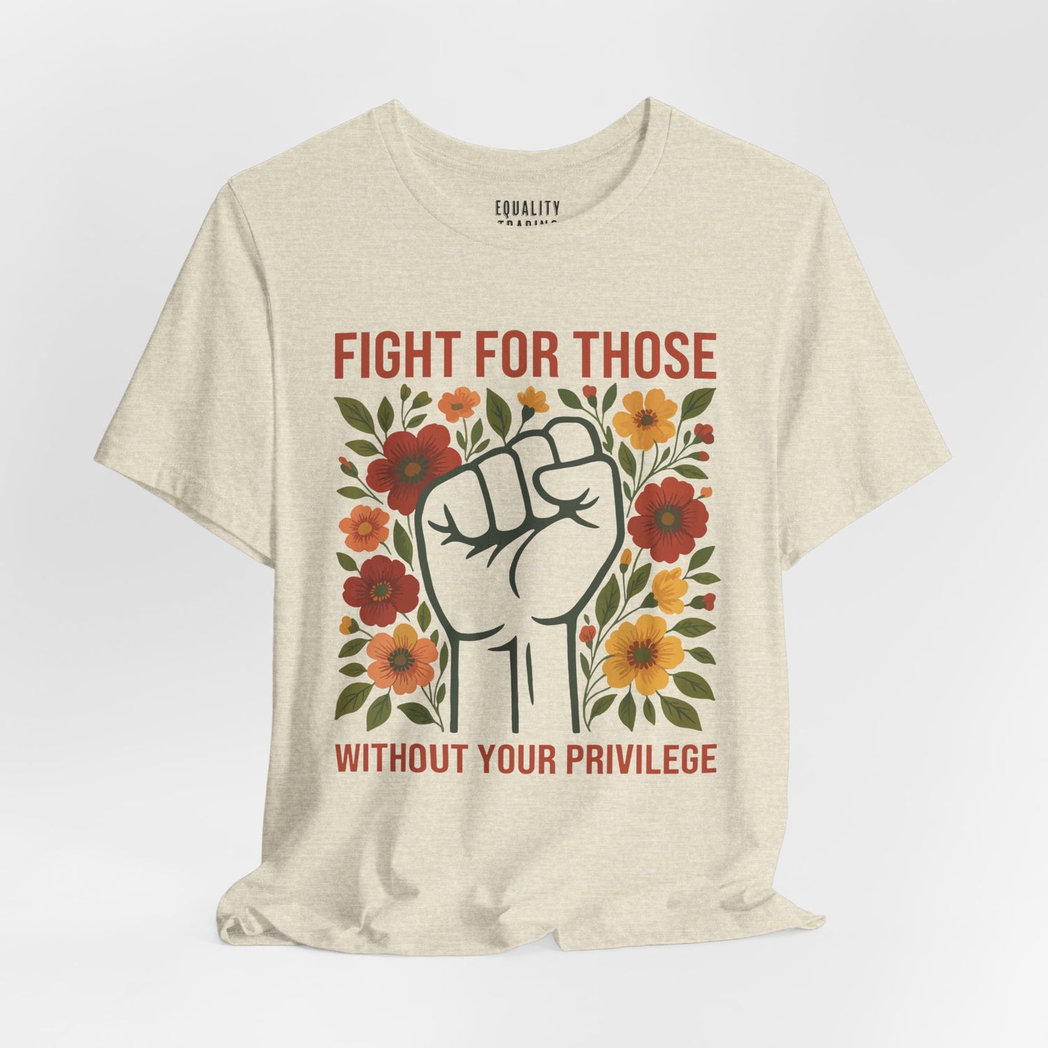 Fight For Those Without Your Privilege Tee