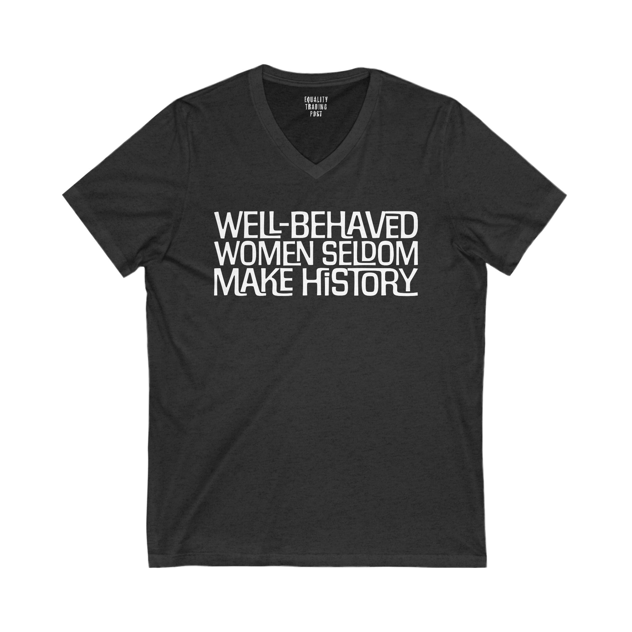 Well-Behaved Women V-Neck Tee