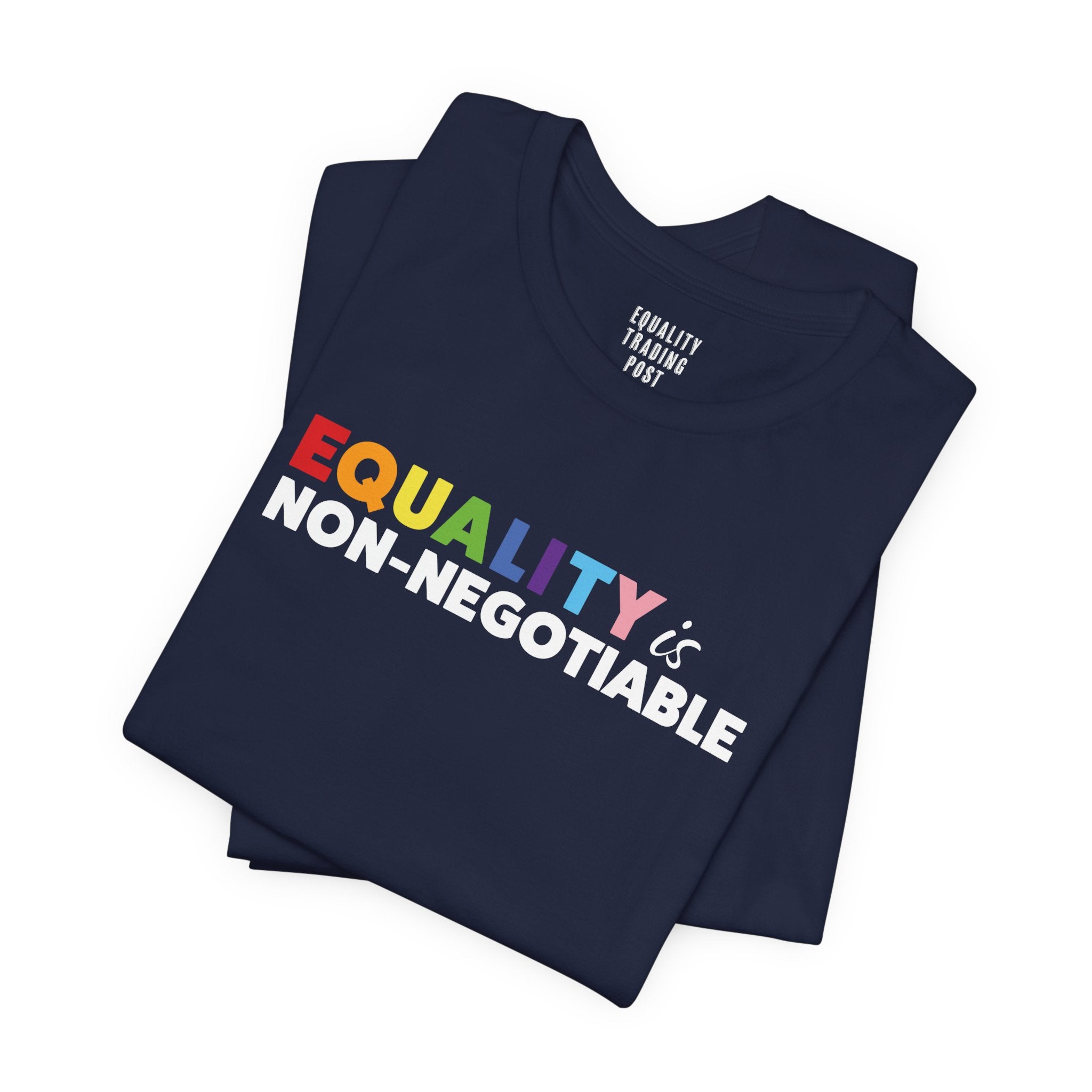Equality is Non-Negotiable Tee