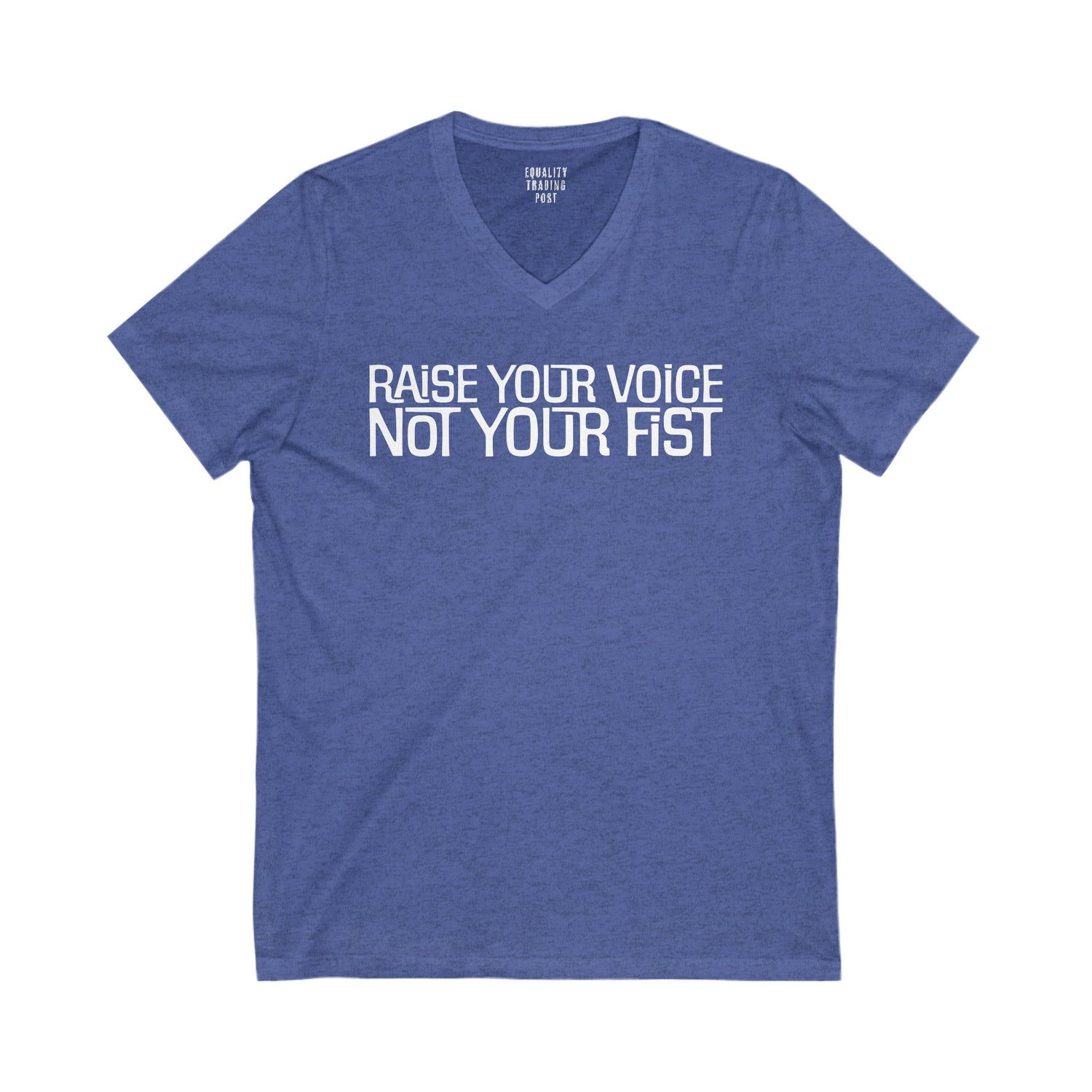 Raise Your Voice, Not Your Fist V-Neck Tee