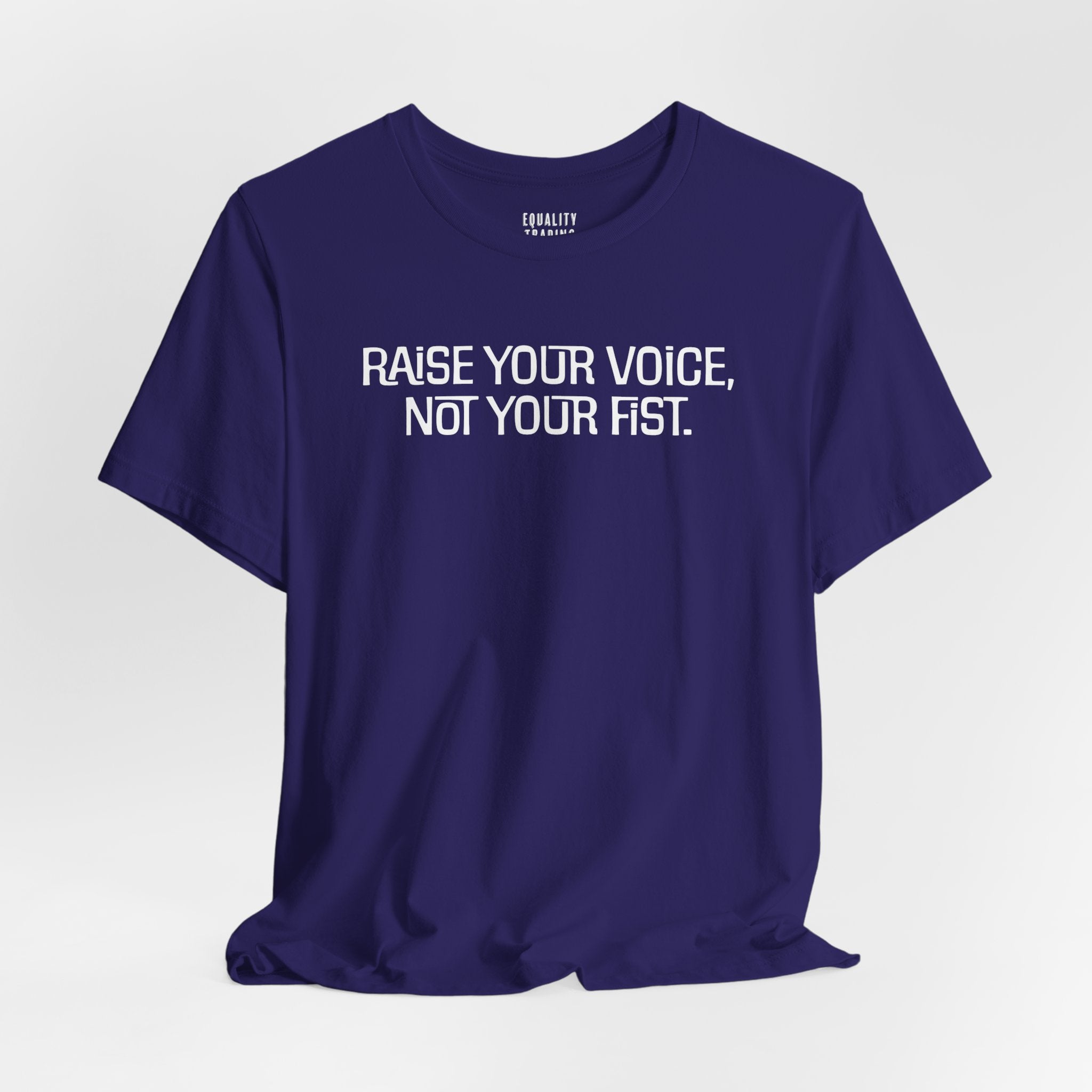 Raise Your Voice, Not Your Fist Tee