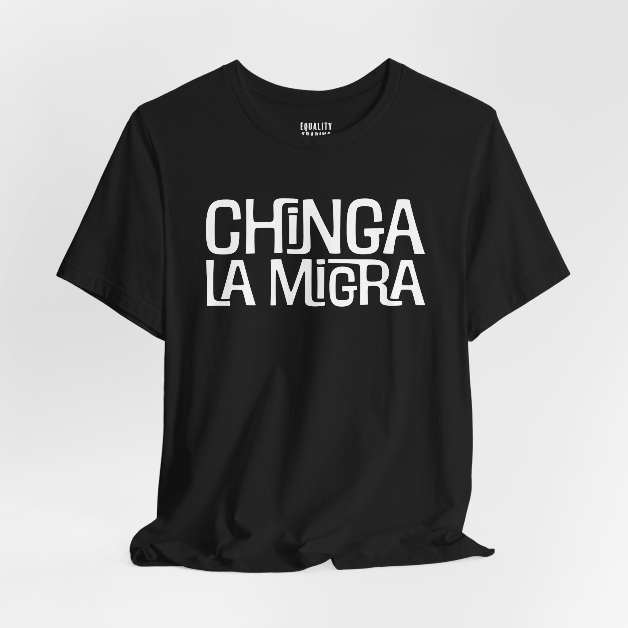 Chinga La Migra Tee