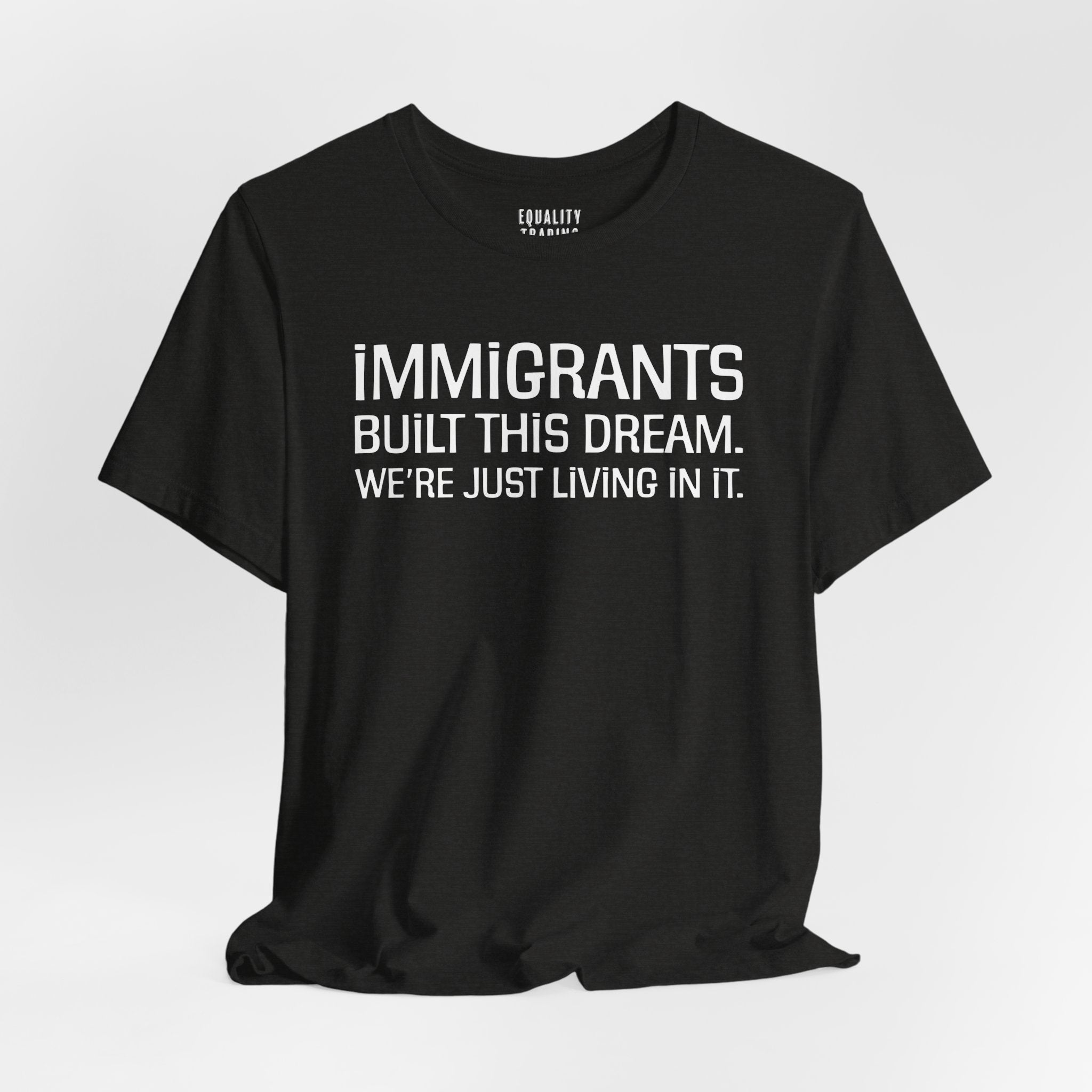 Immigrants Built This Dream Tee