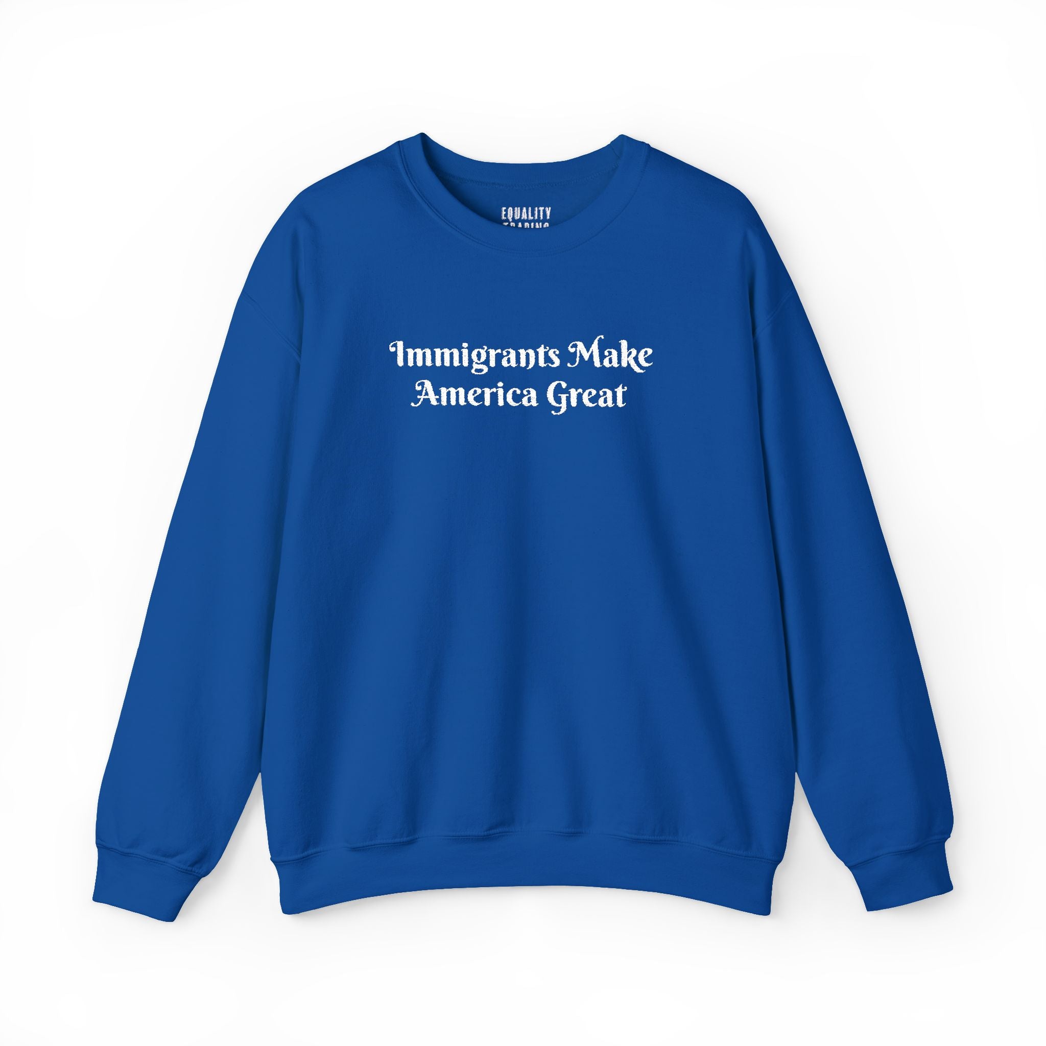 Embroidered Immigrants Make America Great Sweatshirt