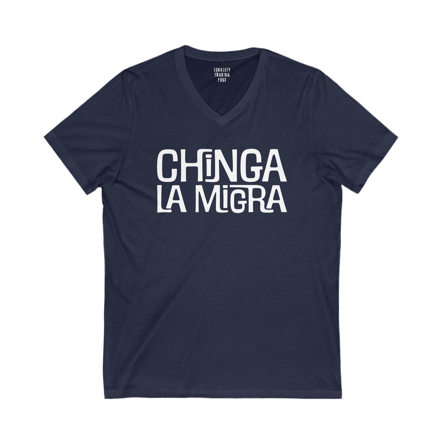 Chinga La Migra V-Neck Tee