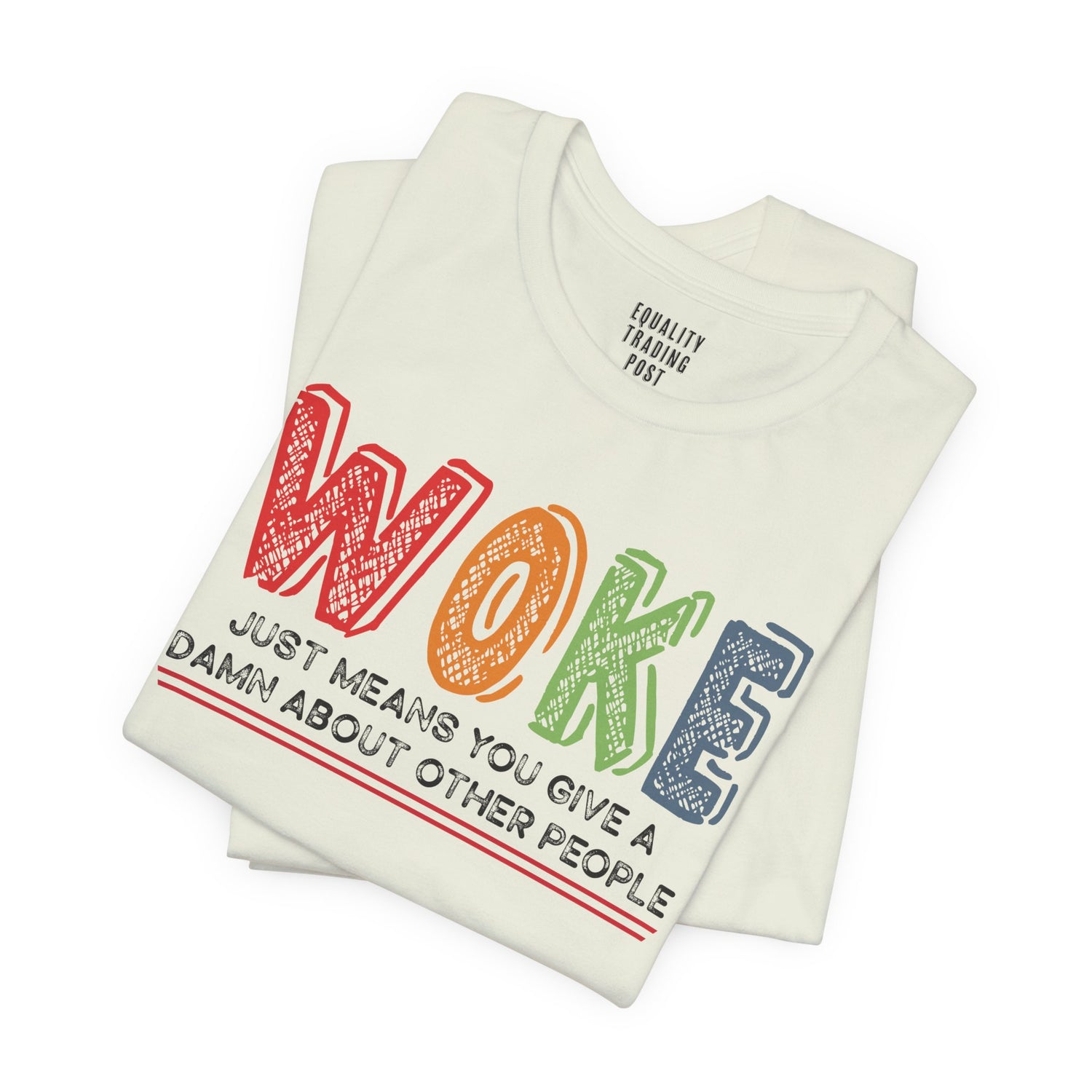 Woke Just Means Tee