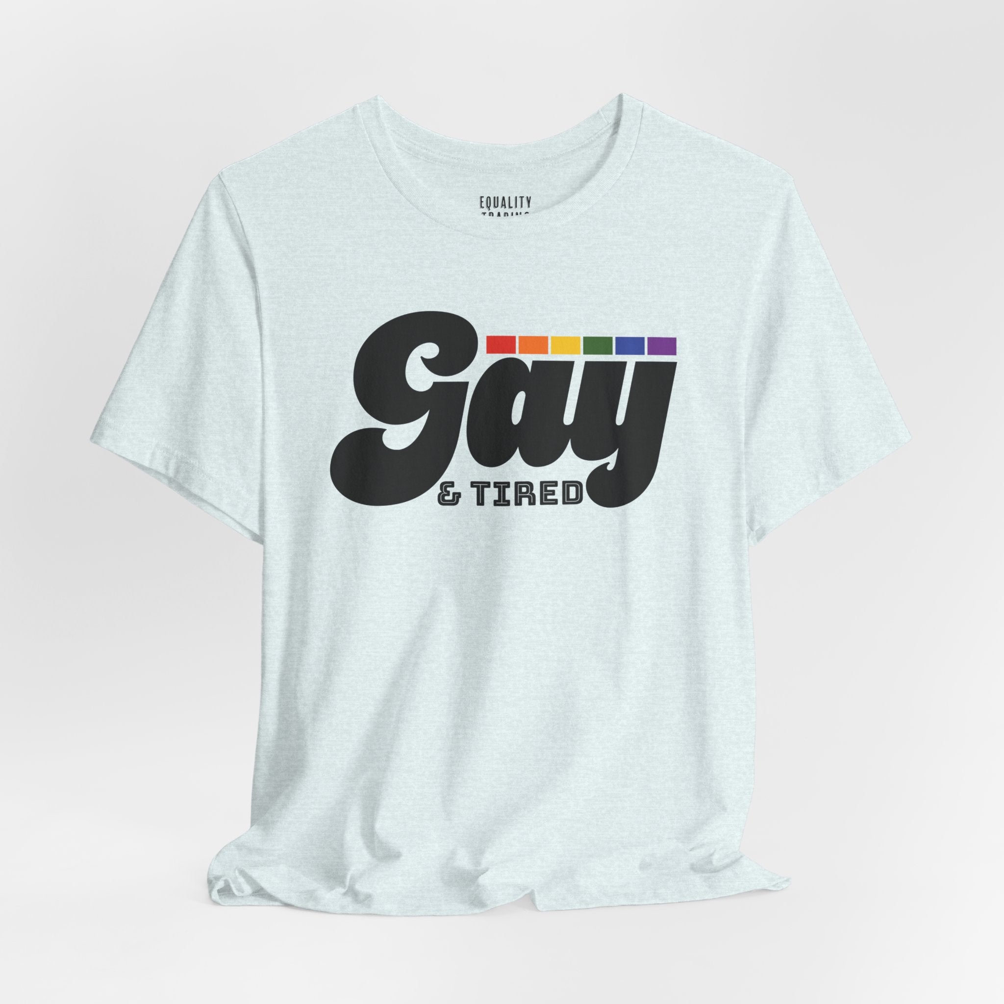 Gay & Tired Tee