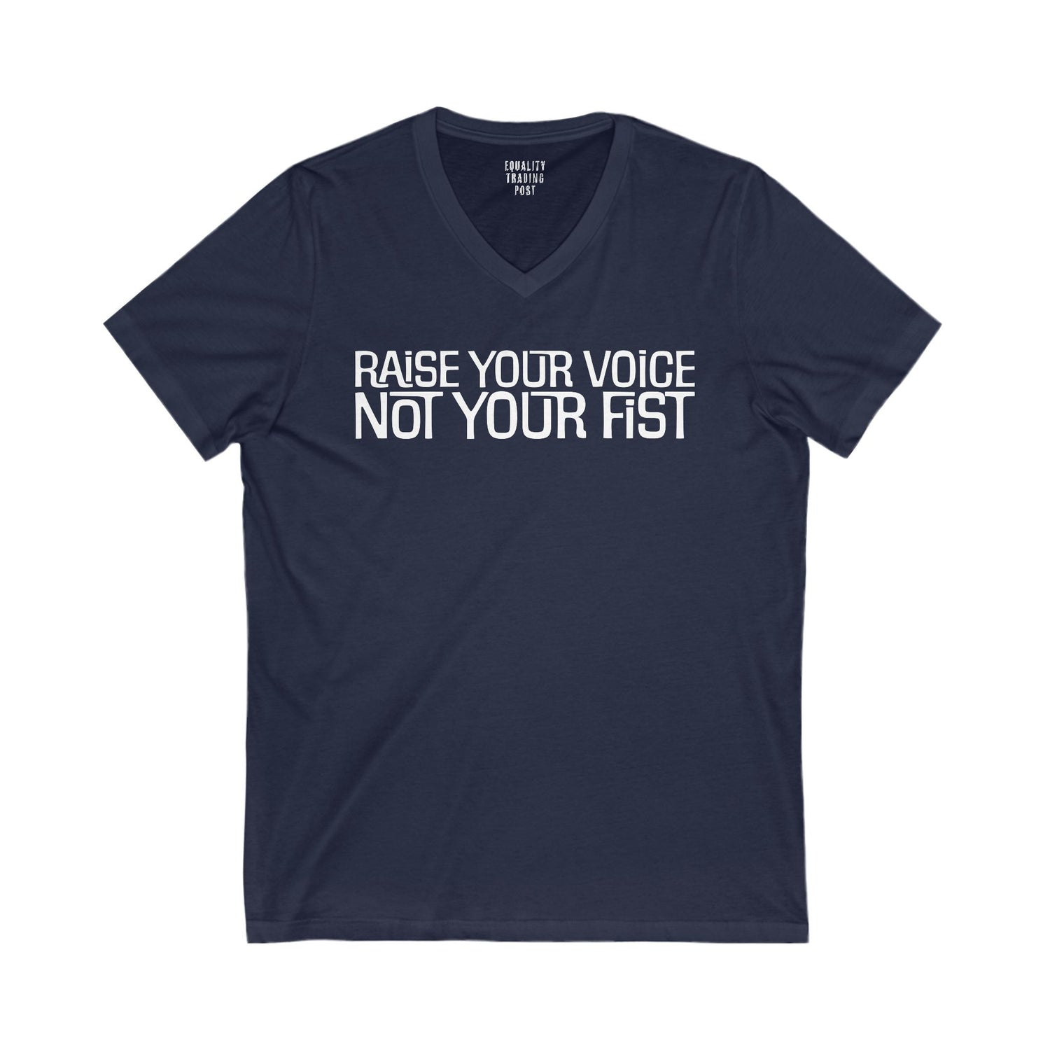 Raise Your Voice, Not Your Fist V-Neck Tee