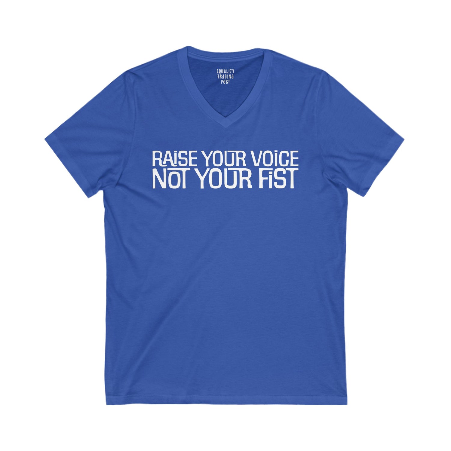 Raise Your Voice, Not Your Fist V-Neck Tee