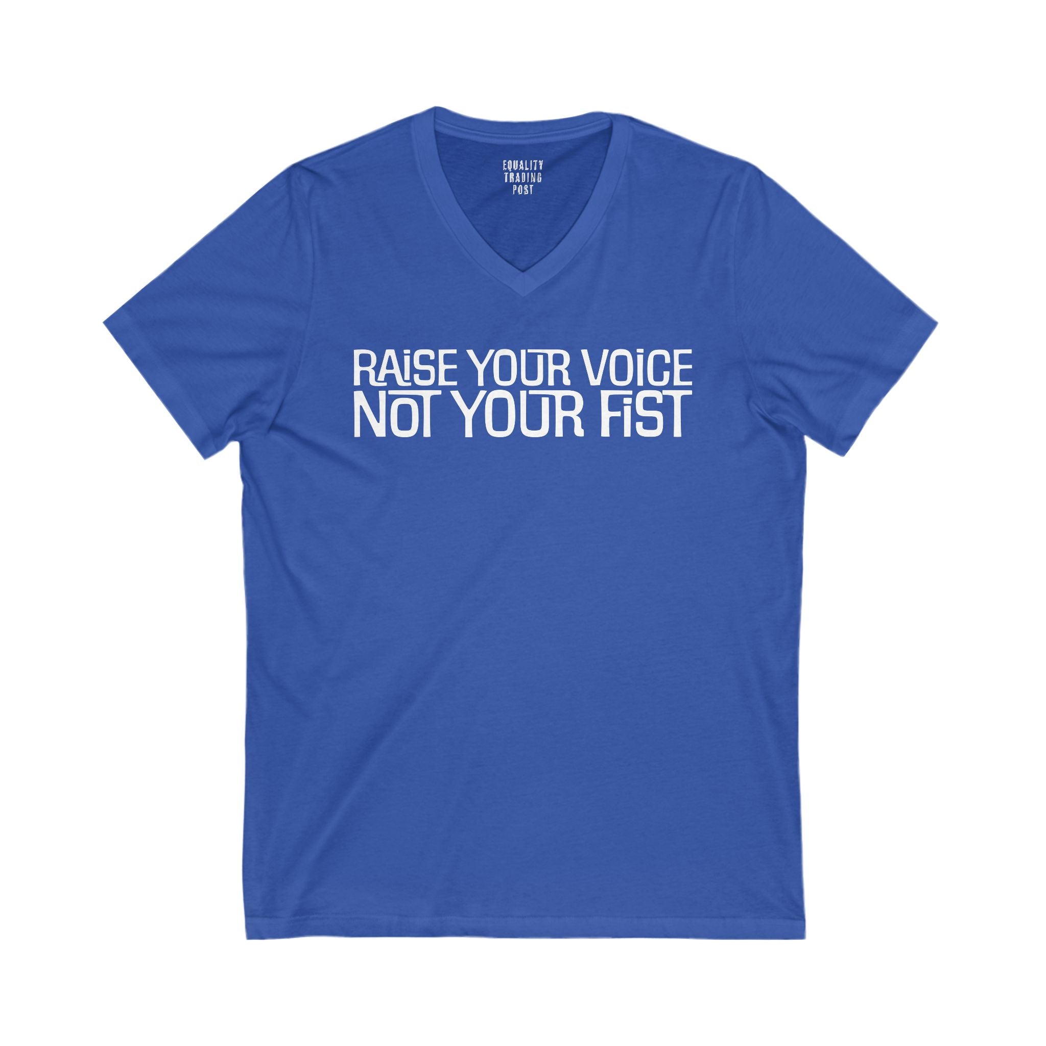 Raise Your Voice, Not Your Fist V-Neck Tee