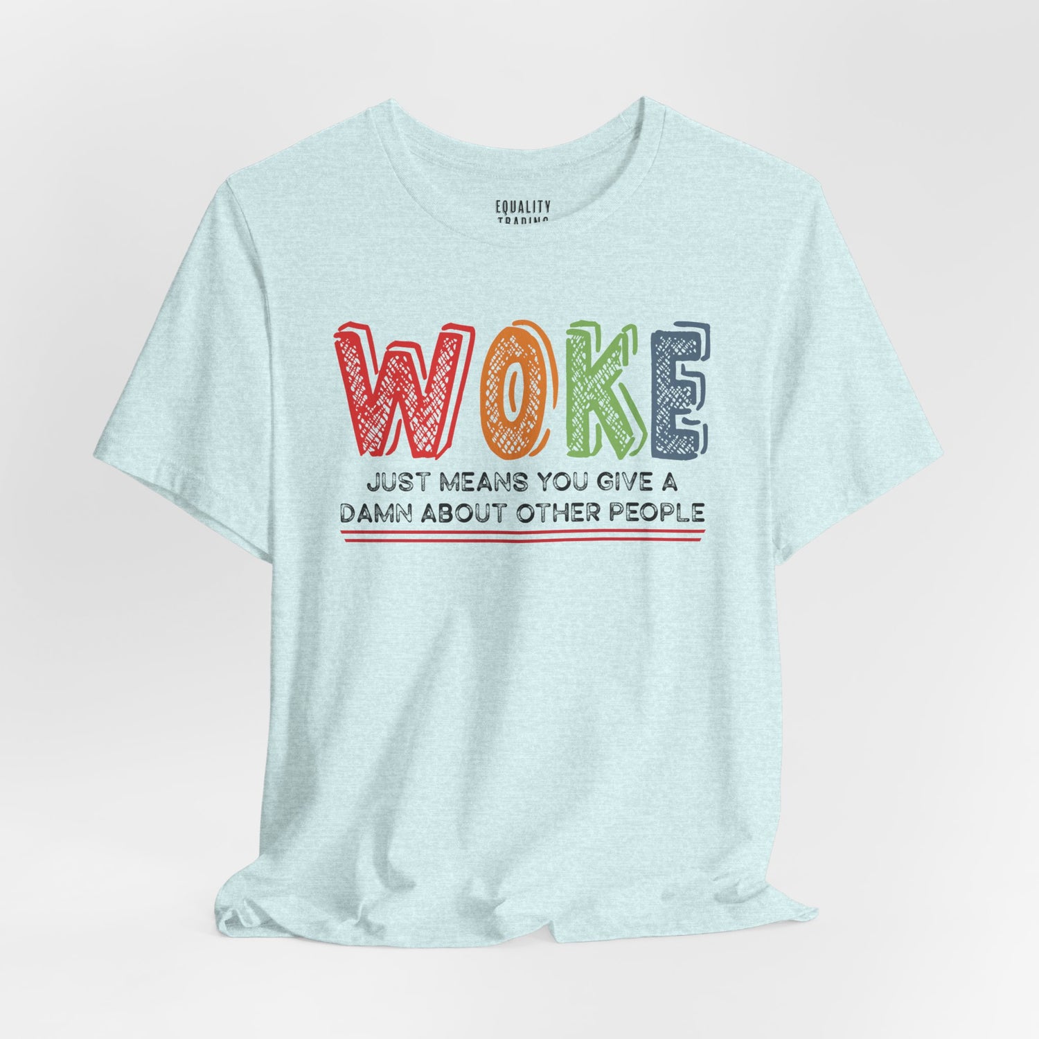Woke Just Means Tee