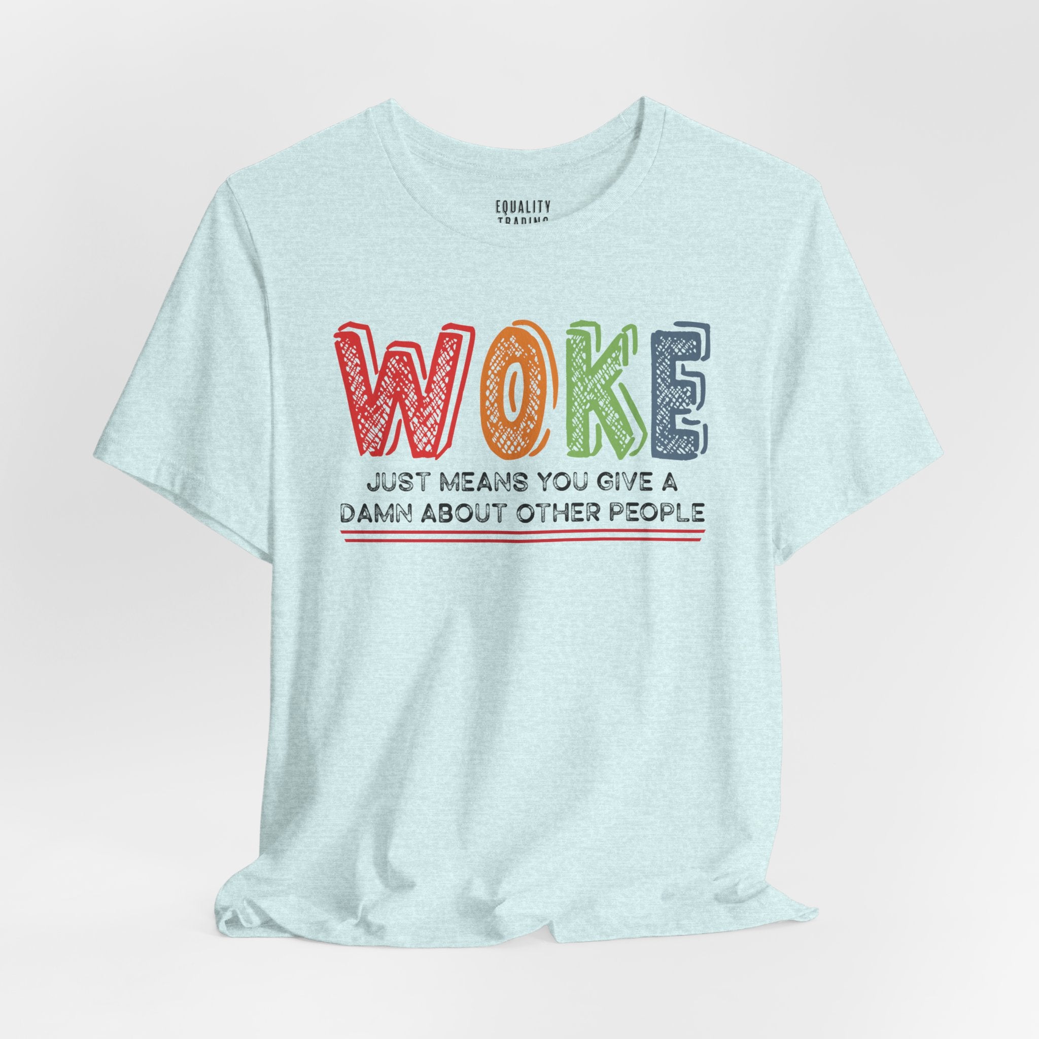 Woke Just Means Tee