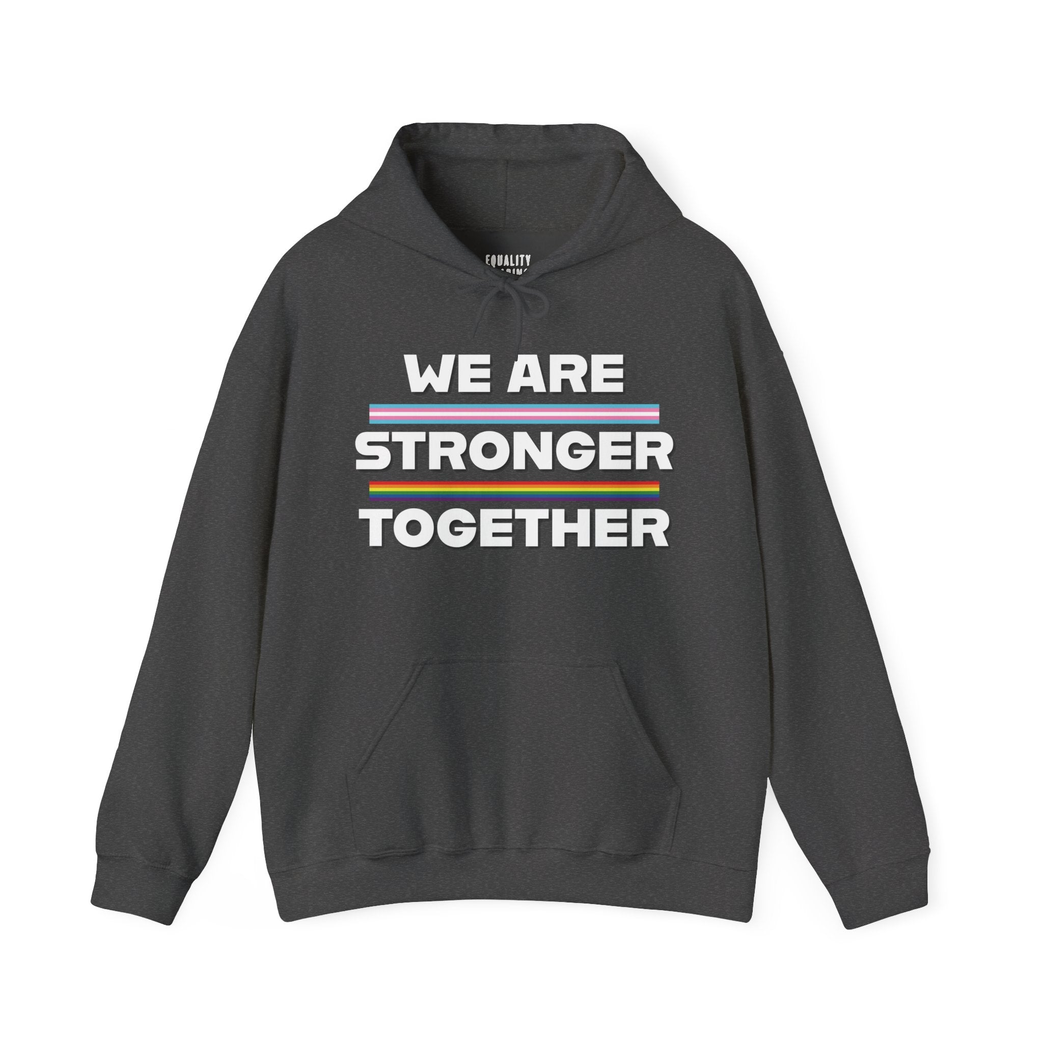We Are Stronger Together Hoodie