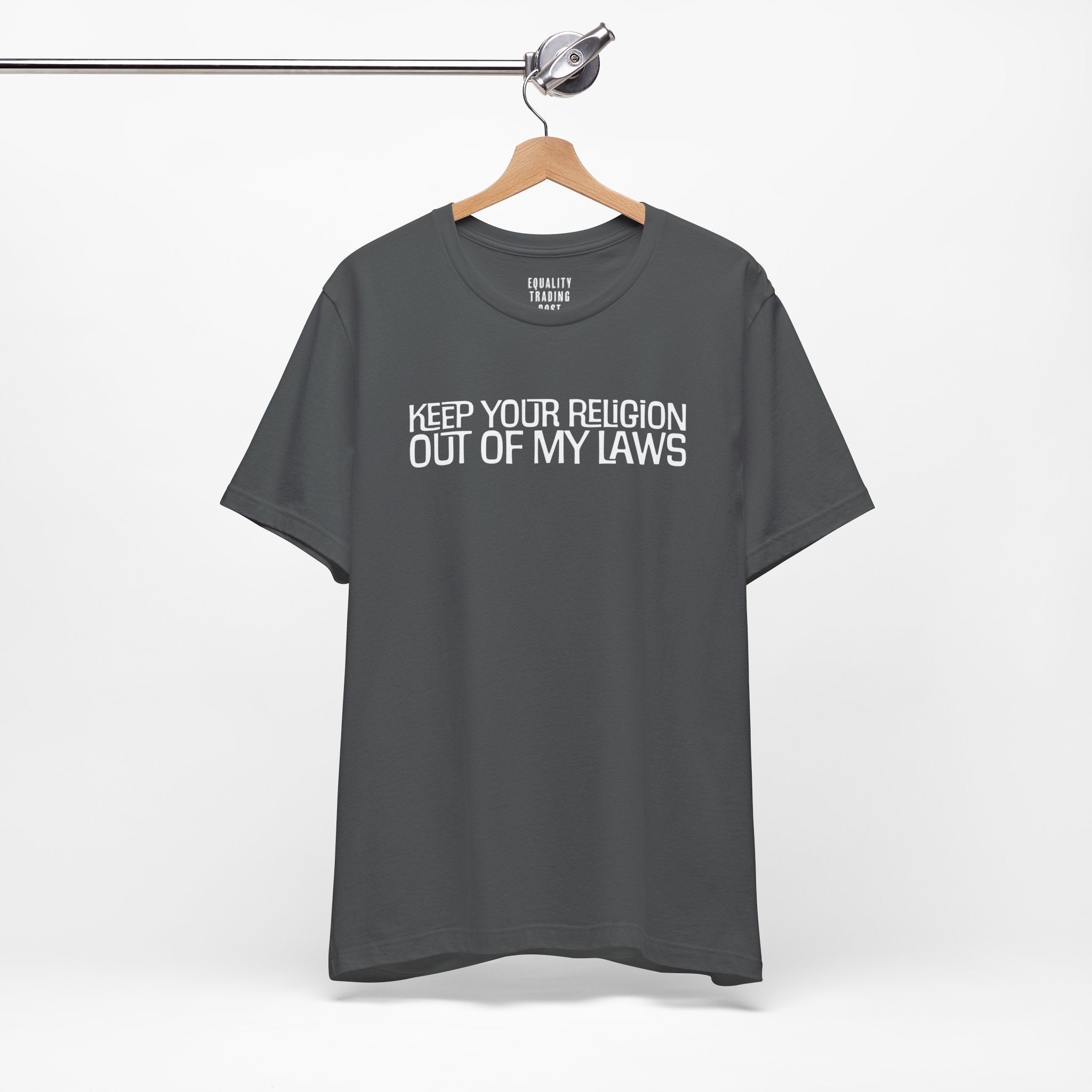 Keep Your Religion Out Of My Laws Tee
