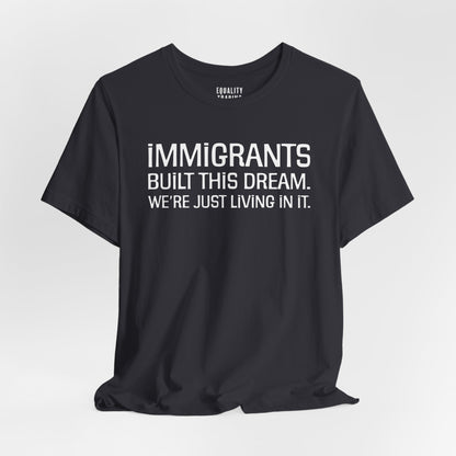 Immigrants Built This Dream Tee