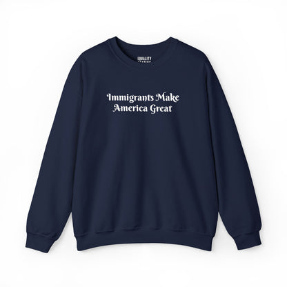 Embroidered Immigrants Make America Great Sweatshirt