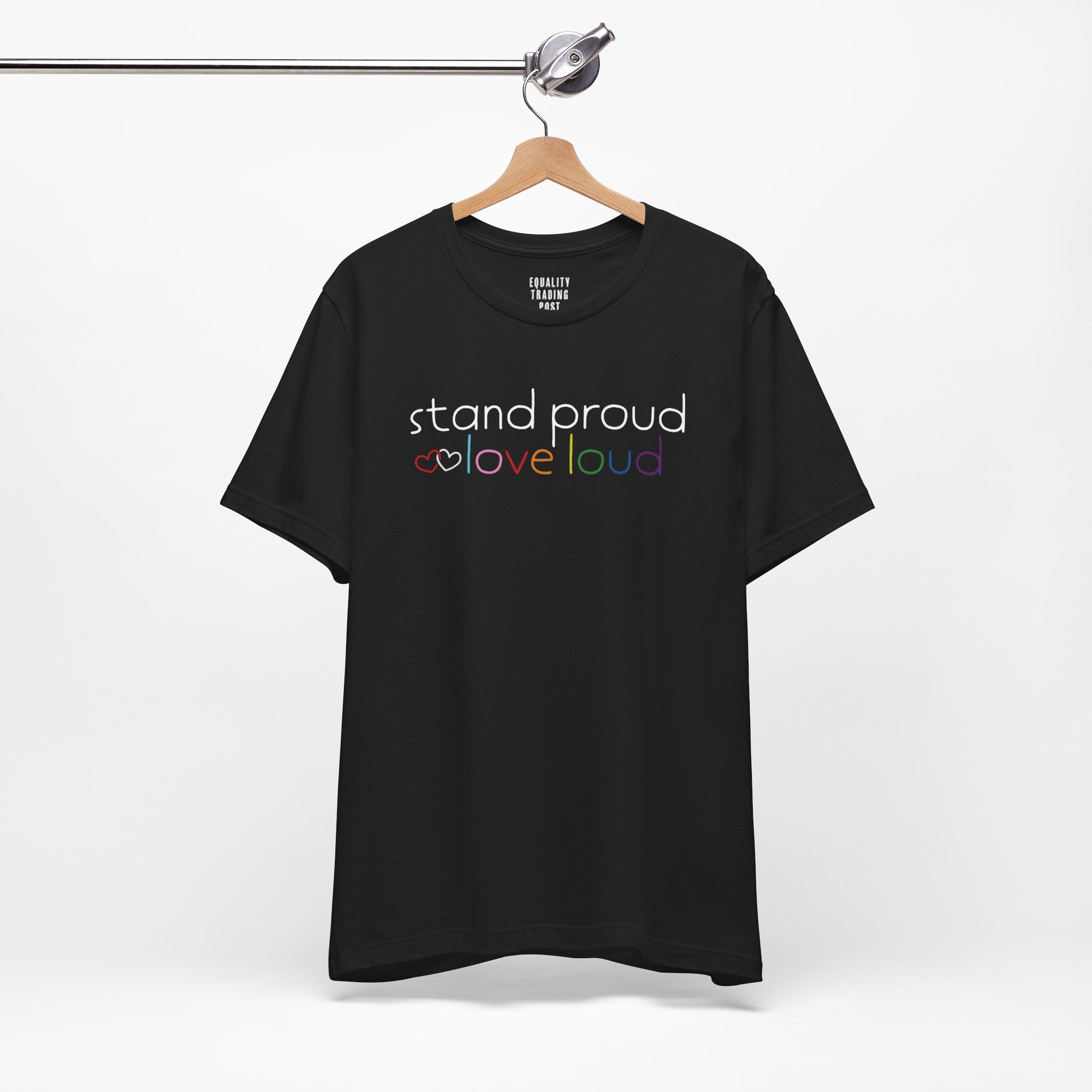 Stand Proud Love Loud Tee