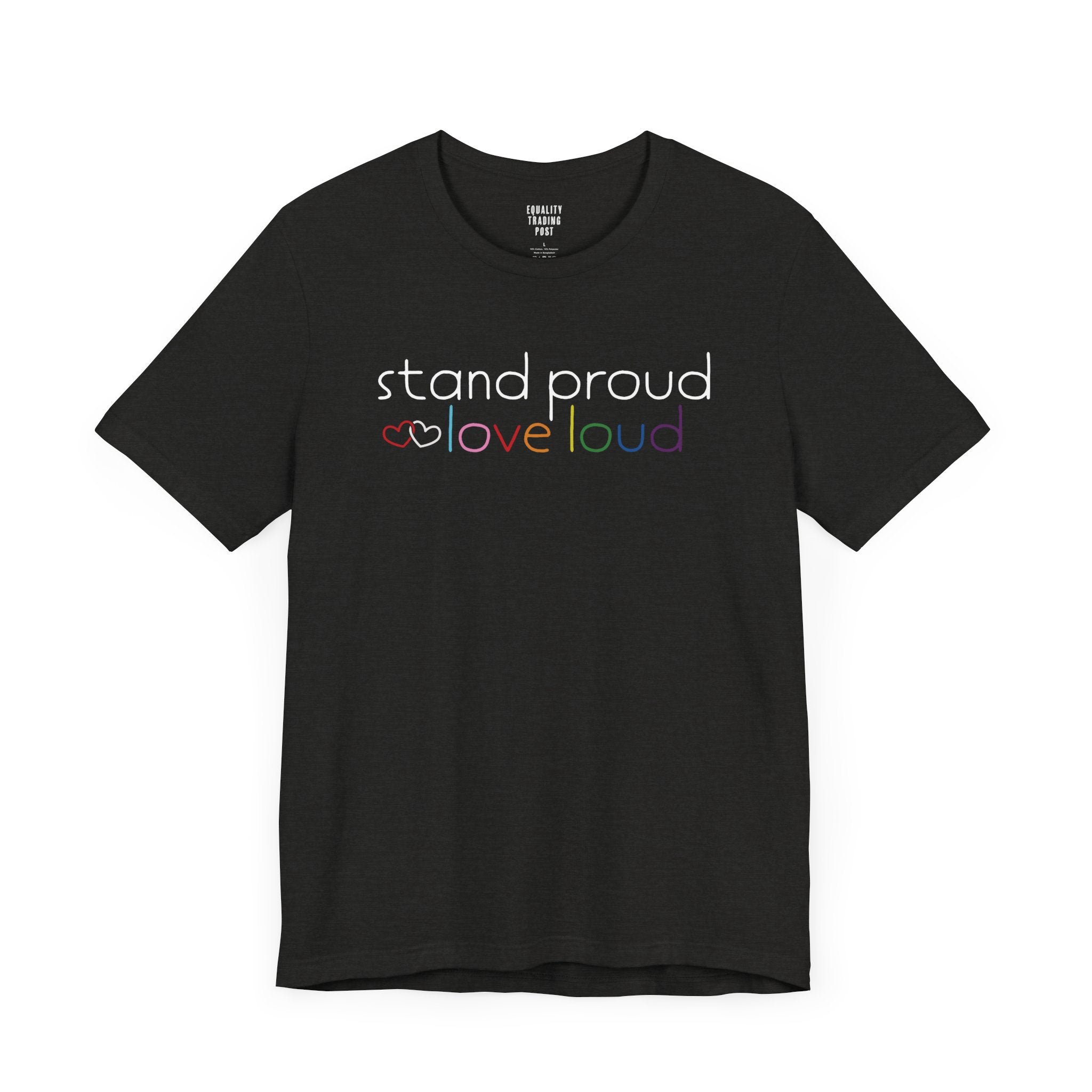 Stand Proud Love Loud Tee