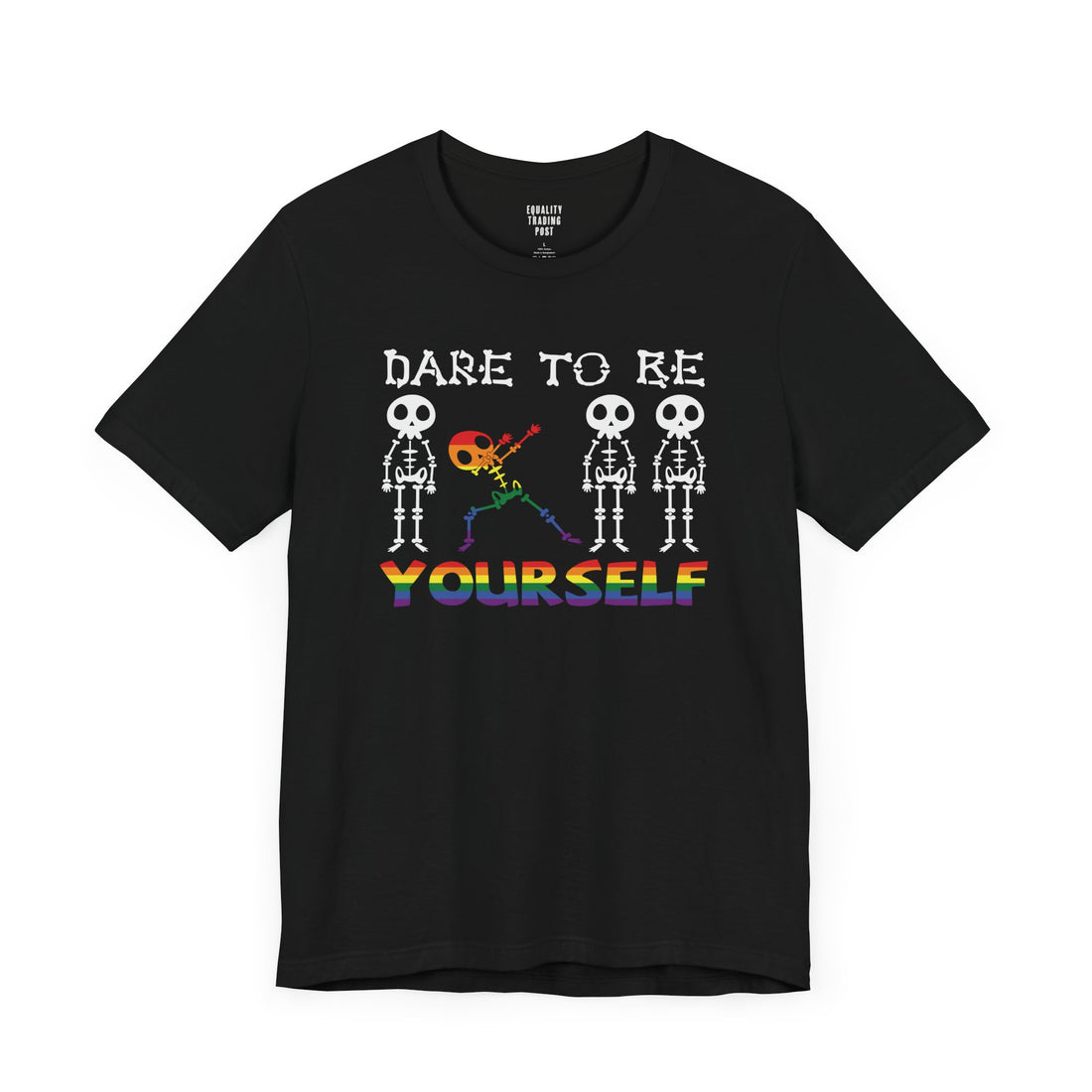 Dare To Be Yourself Tee