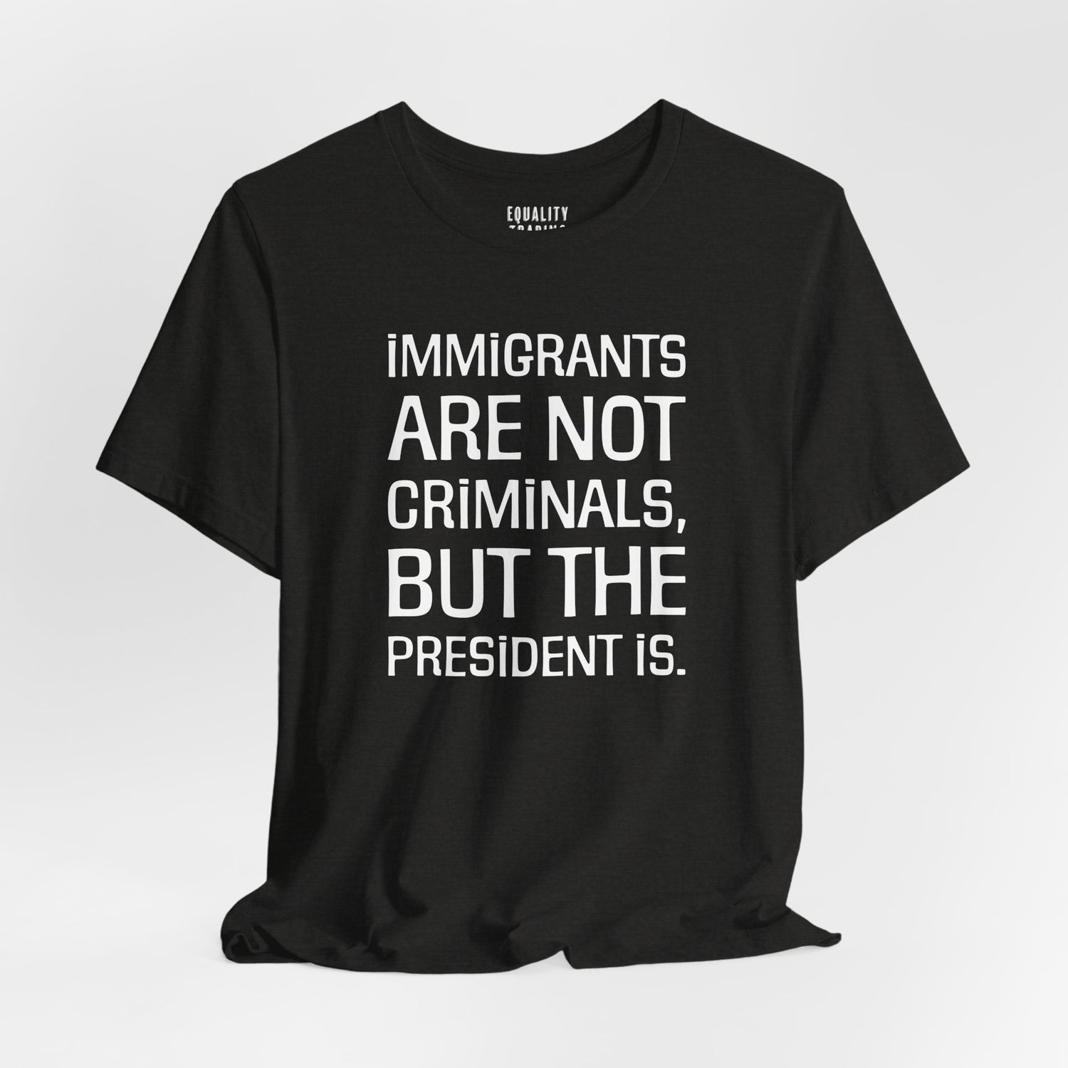 Immigrants Are Not Criminals Tee